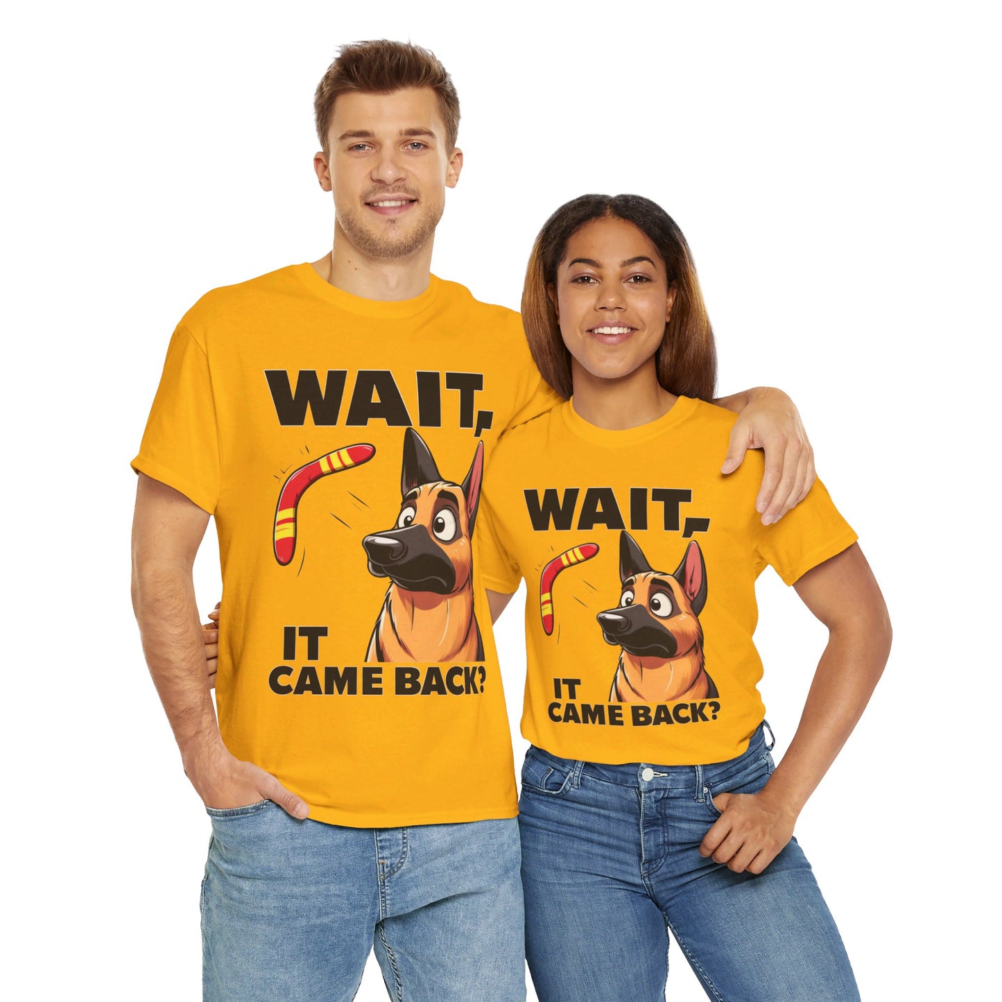 Wait. It Came Back? T-Shirt (13 colors) (German Shepherd)