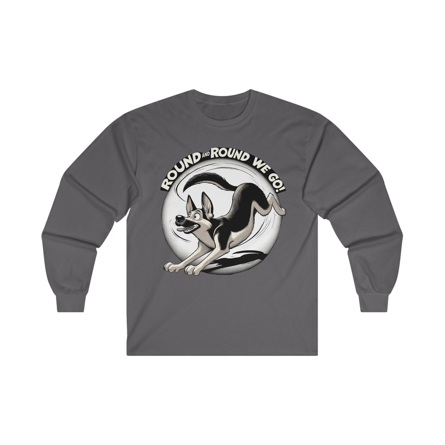 Round and Round We go! Long Sleeve Shirt (20 colors) (German Shepherd)