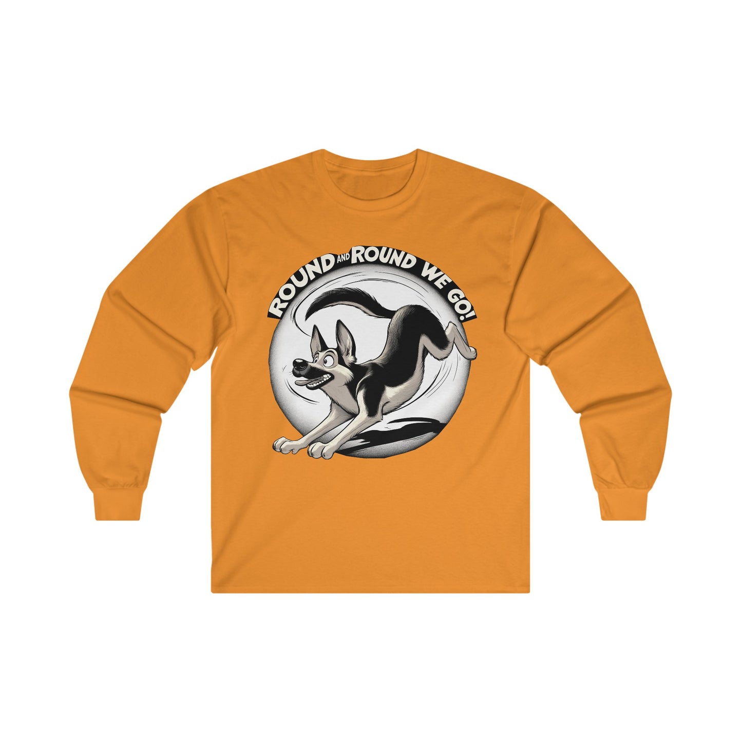 Round and Round We go! Long Sleeve Shirt (20 colors) (German Shepherd)