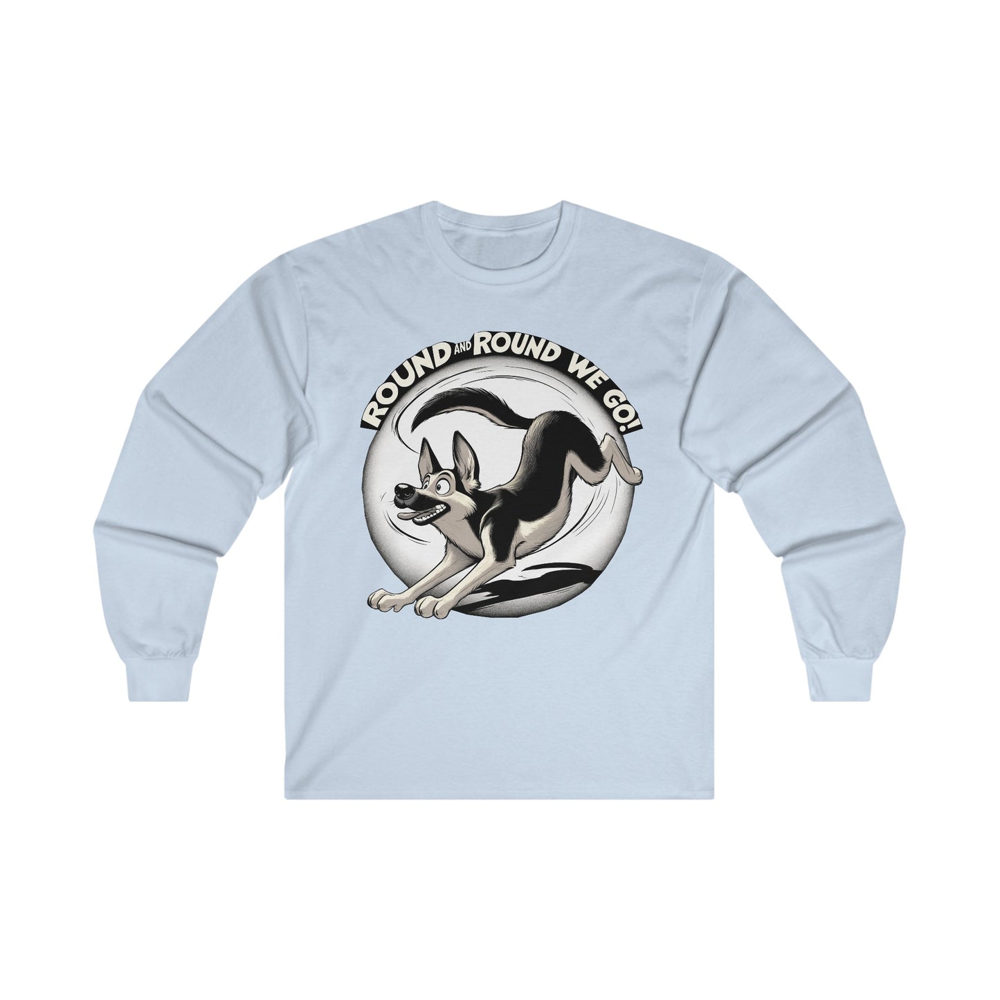 Round and Round We go! Long Sleeve Shirt (20 colors) (German Shepherd)