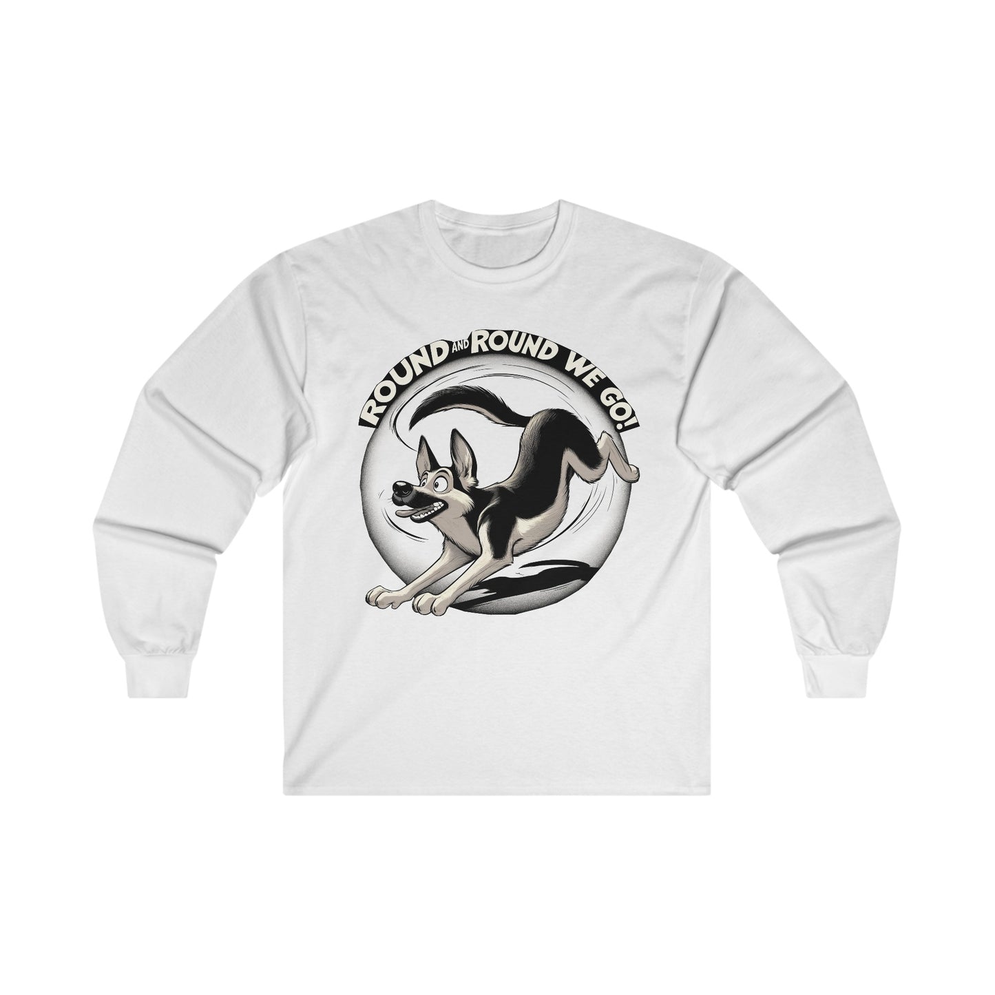 Round and Round We go! Long Sleeve Shirt (20 colors) (German Shepherd)