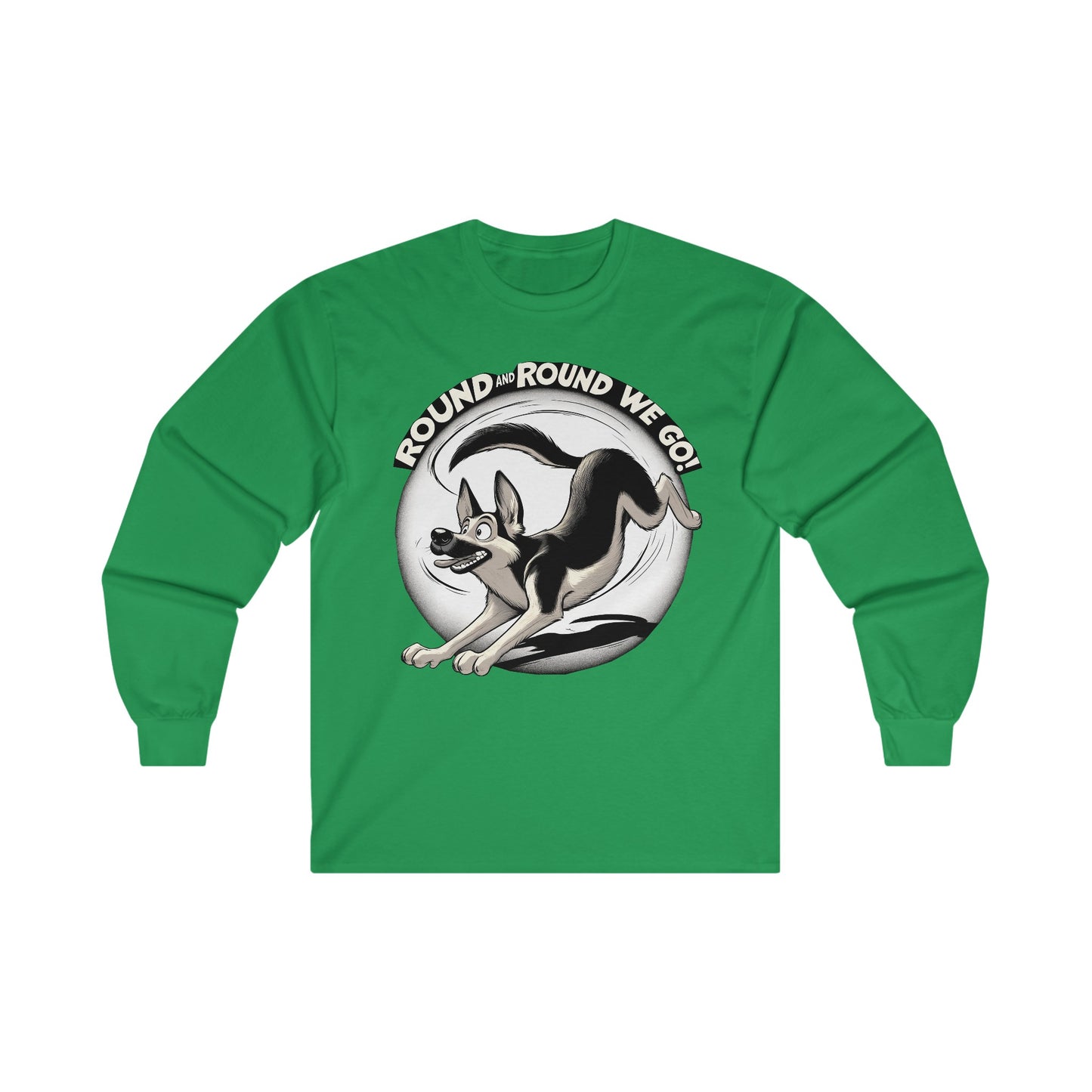 Round and Round We go! Long Sleeve Shirt (20 colors) (German Shepherd)