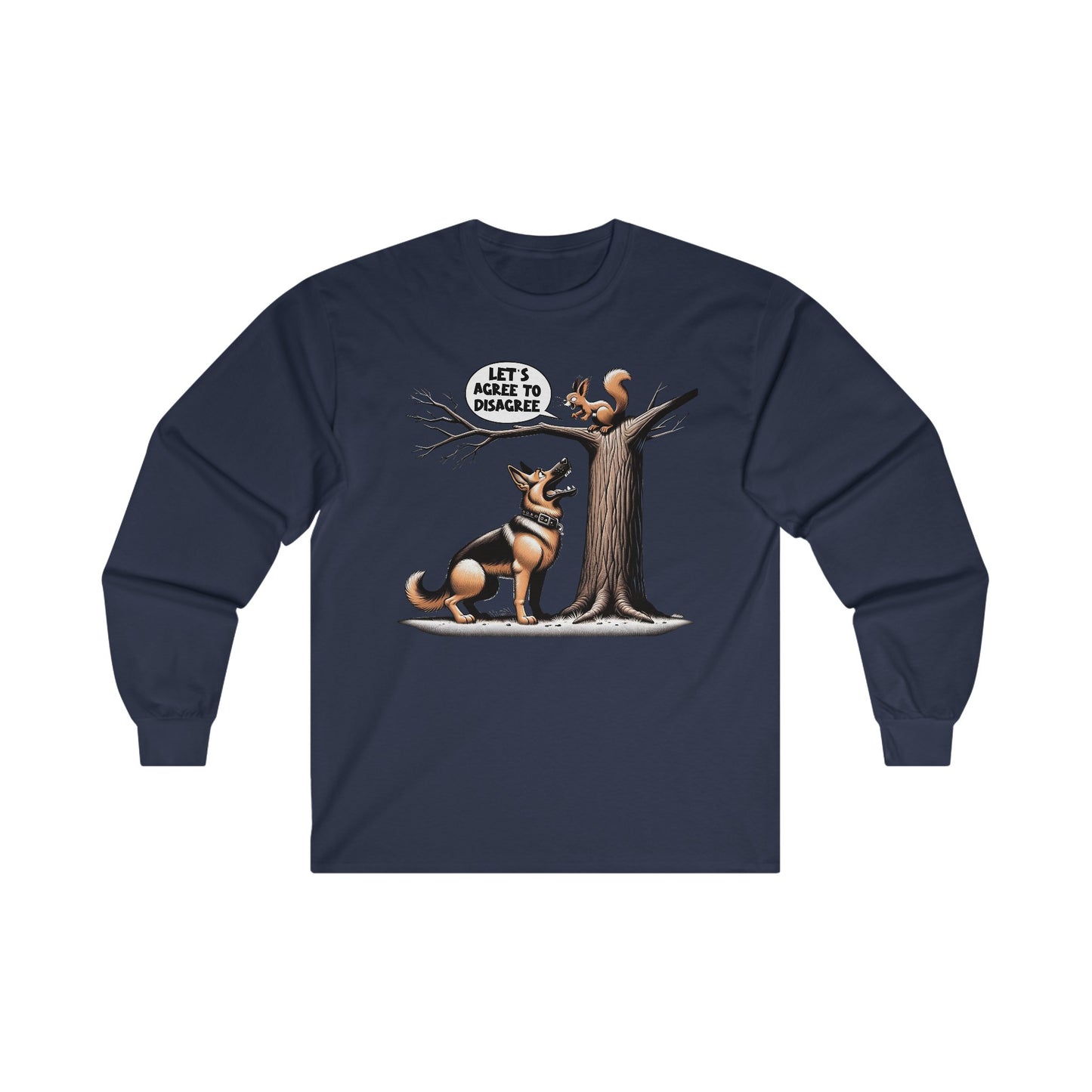 Lets Agree to Disagree Long Sleeve Shirt (20 colors) (German Shepherd)