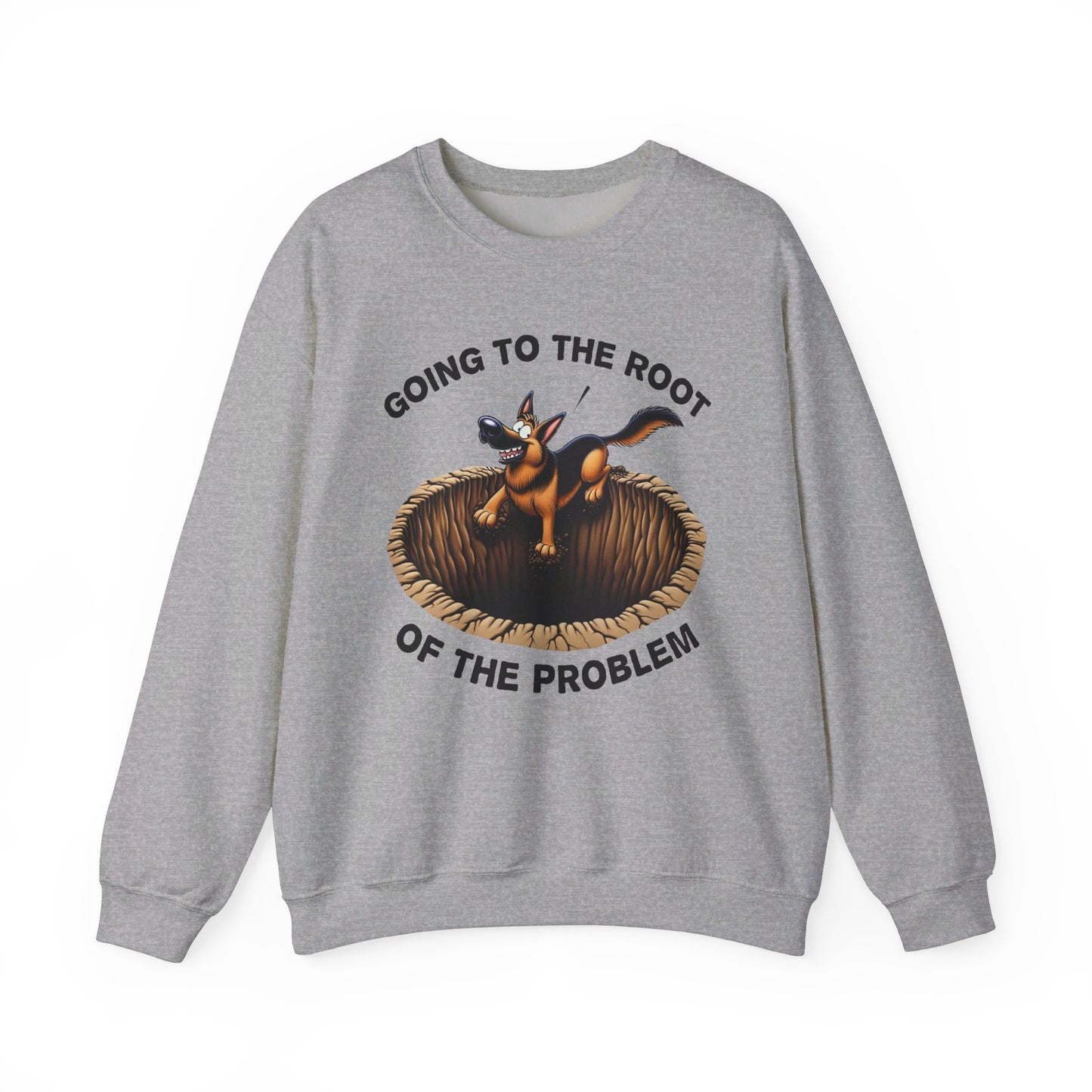 Going to the Root of the Problem. Sweatshirt (10 colors) (German Shepherd)