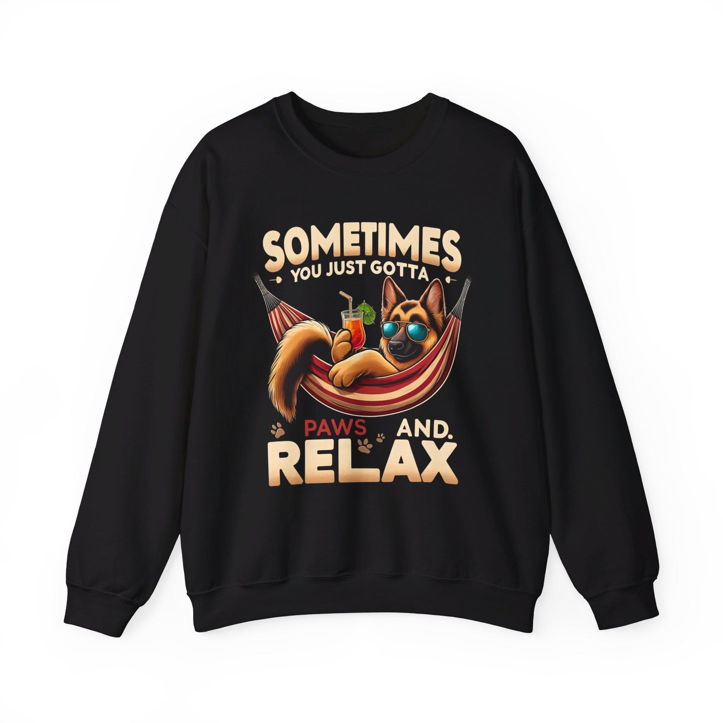 Sometimes You Just Paws and Relax Sweatshirt (10 colors) (German Shepherd)