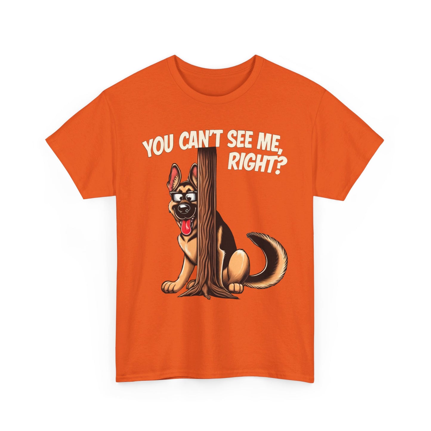 You Can't See Me.  Right? T-Shirt (13 colors) (German Shepherd)