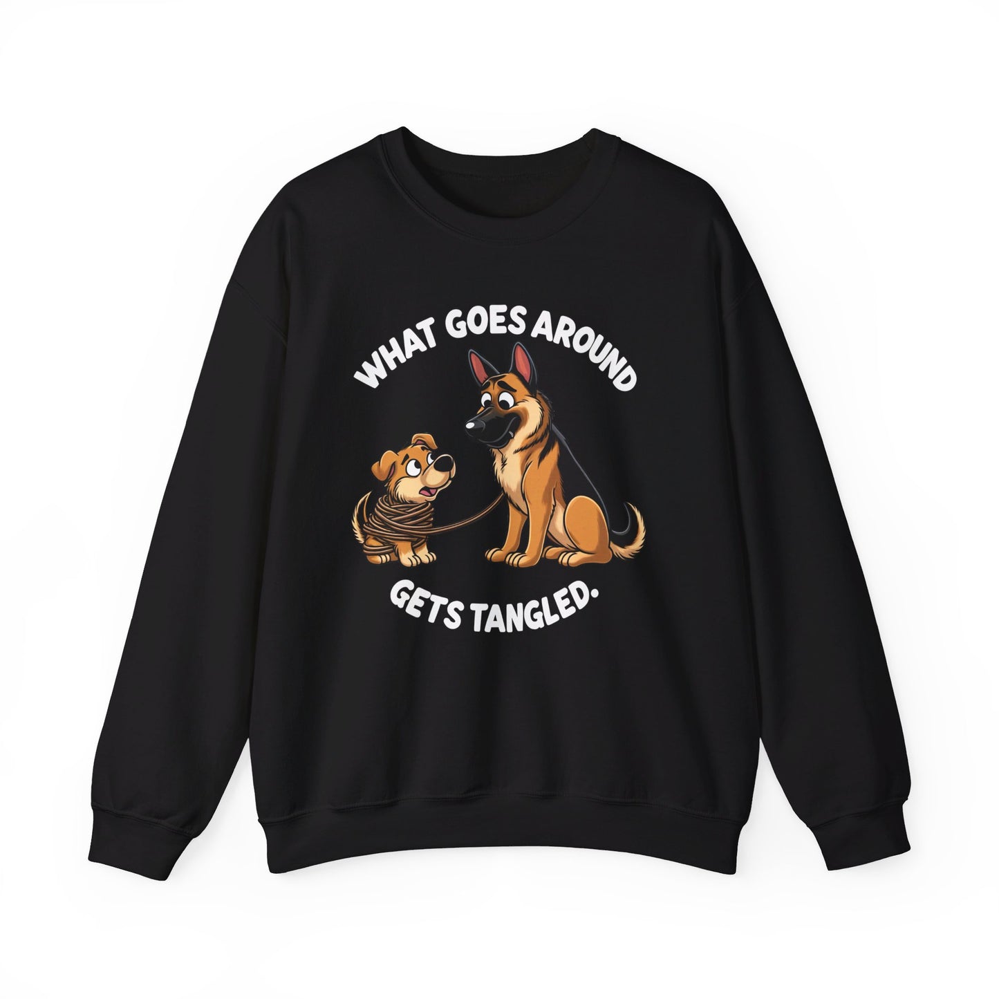 What goes Around Gets Tangled Sweatshirt (10 colors) (German Shepherd)