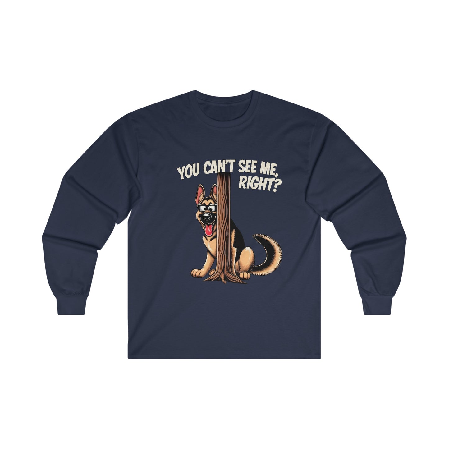 You Can't See Me.  Right? Long Sleeve Shirt(20 colors) (German Shepherd)