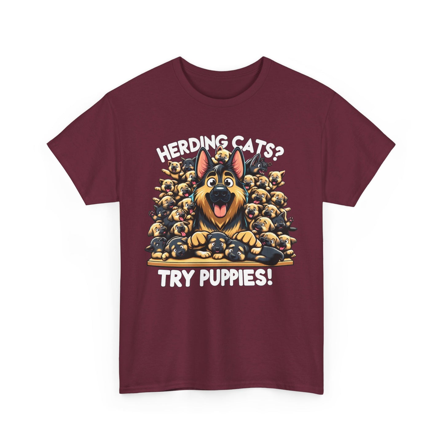 Herding Cats? Try Puppies! T-Shirt (13 colors) (German Shepherd)