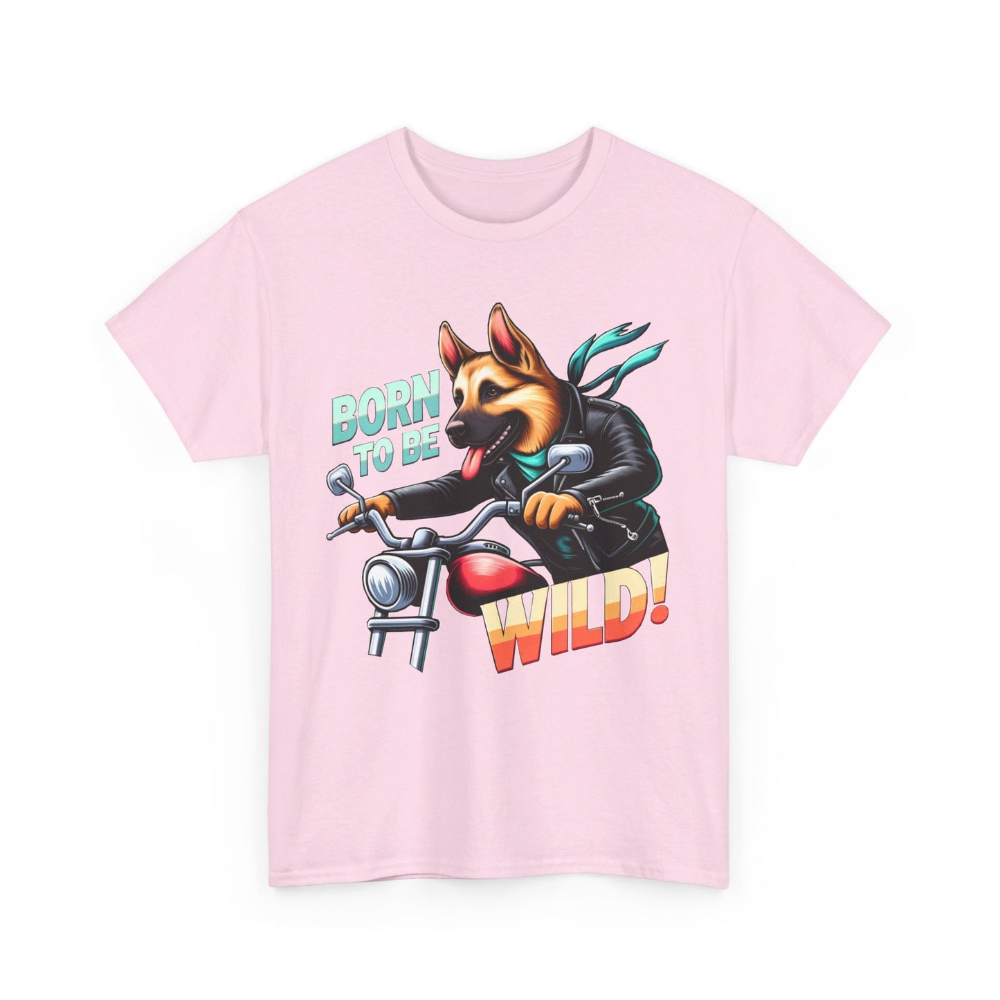 Born to Be Wild T-Shirt (13 colors) (German Shepherd)