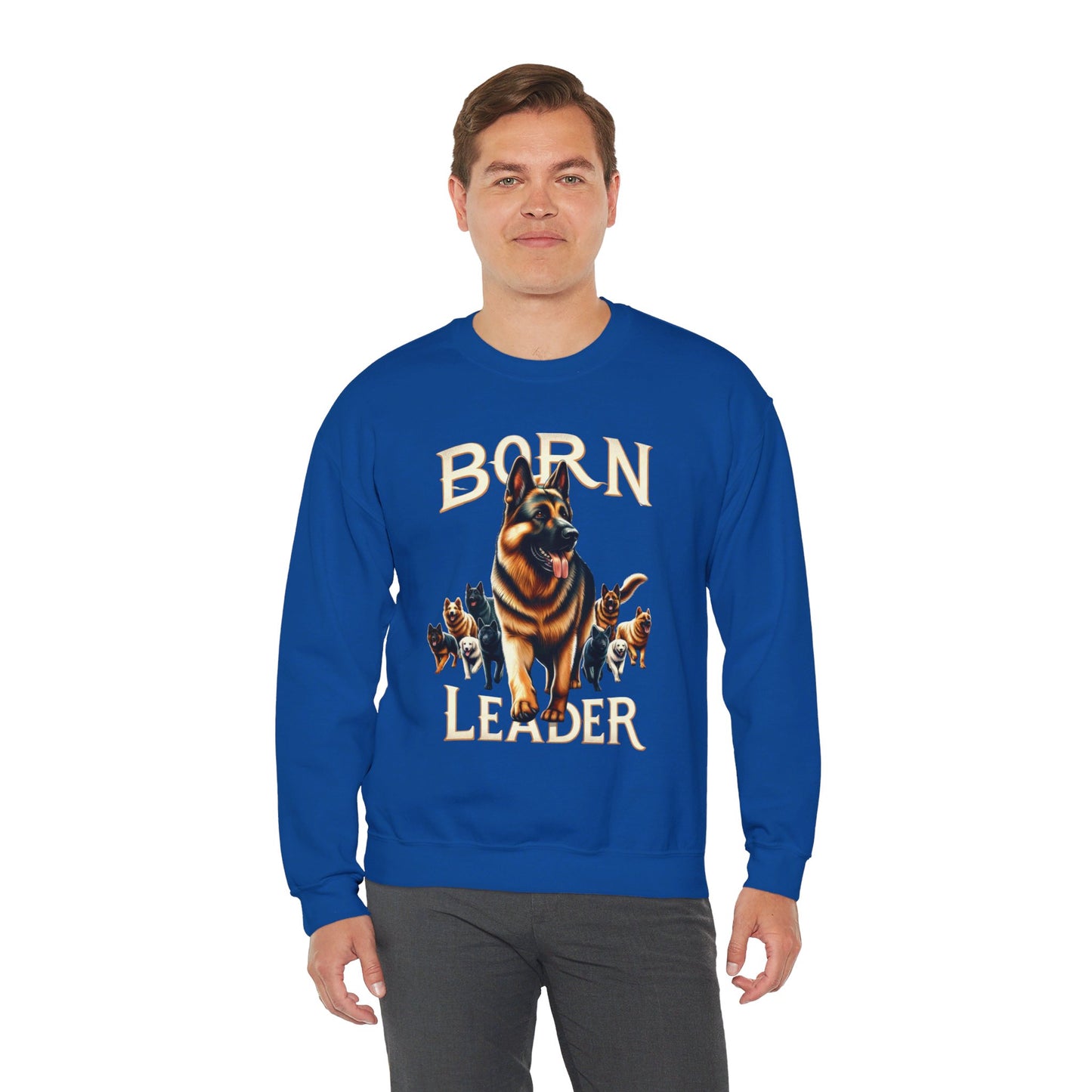 Born Leader Sweatshirt (10 colors) (German Shepherd)