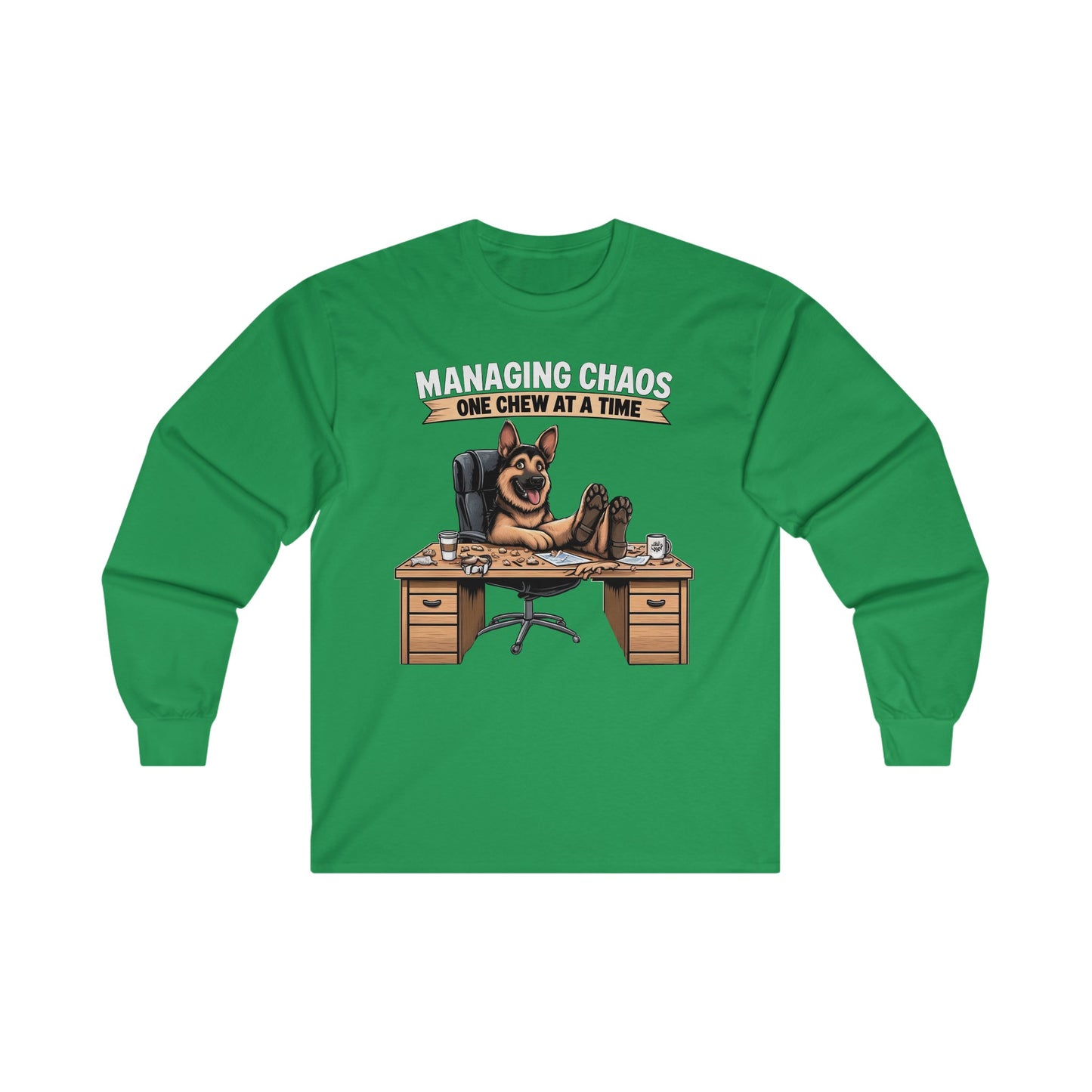 Managing Chaos.  One Chew at a Time Long Sleeve Shirt (20 colors) (German Shepherd)