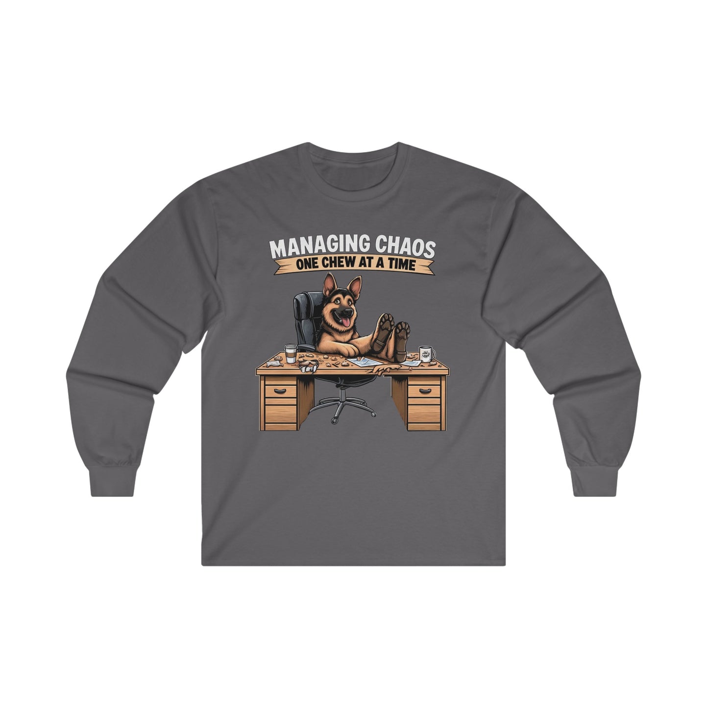 Managing Chaos.  One Chew at a Time Long Sleeve Shirt (20 colors) (German Shepherd)