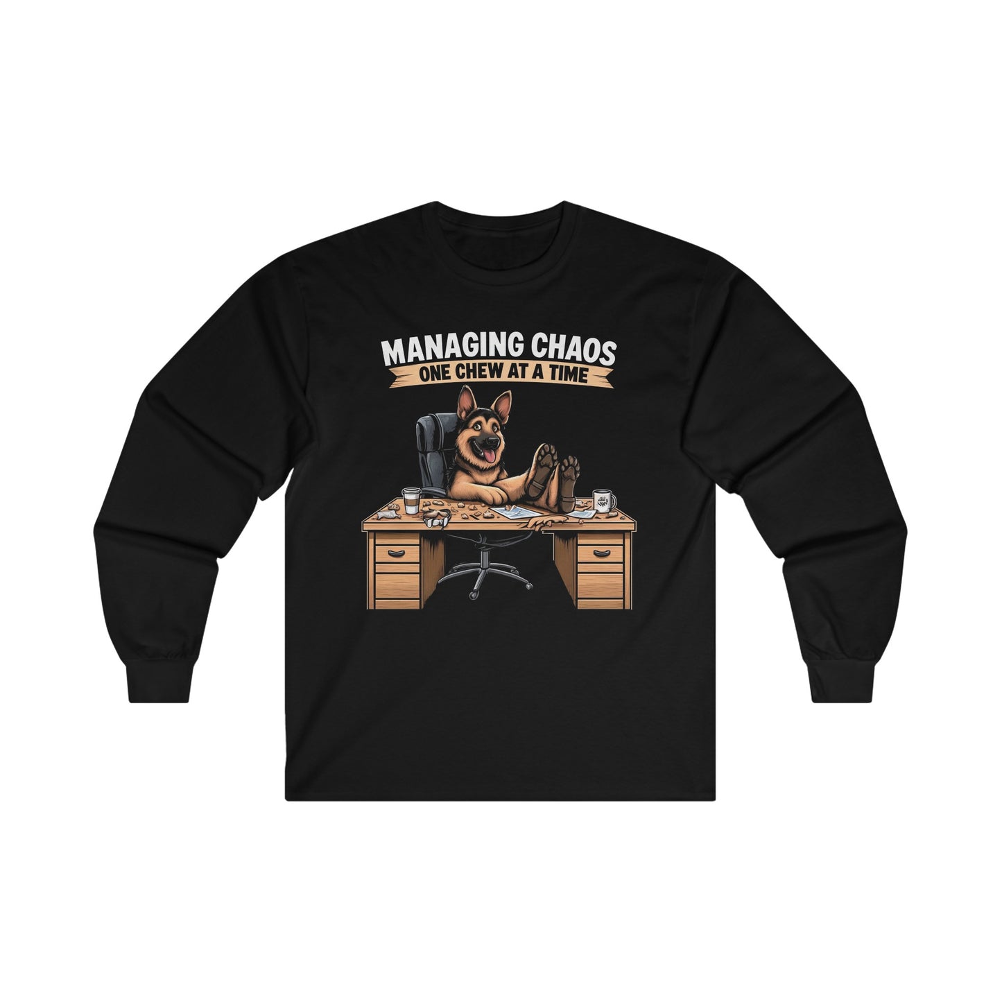 Managing Chaos.  One Chew at a Time Long Sleeve Shirt (20 colors) (German Shepherd)