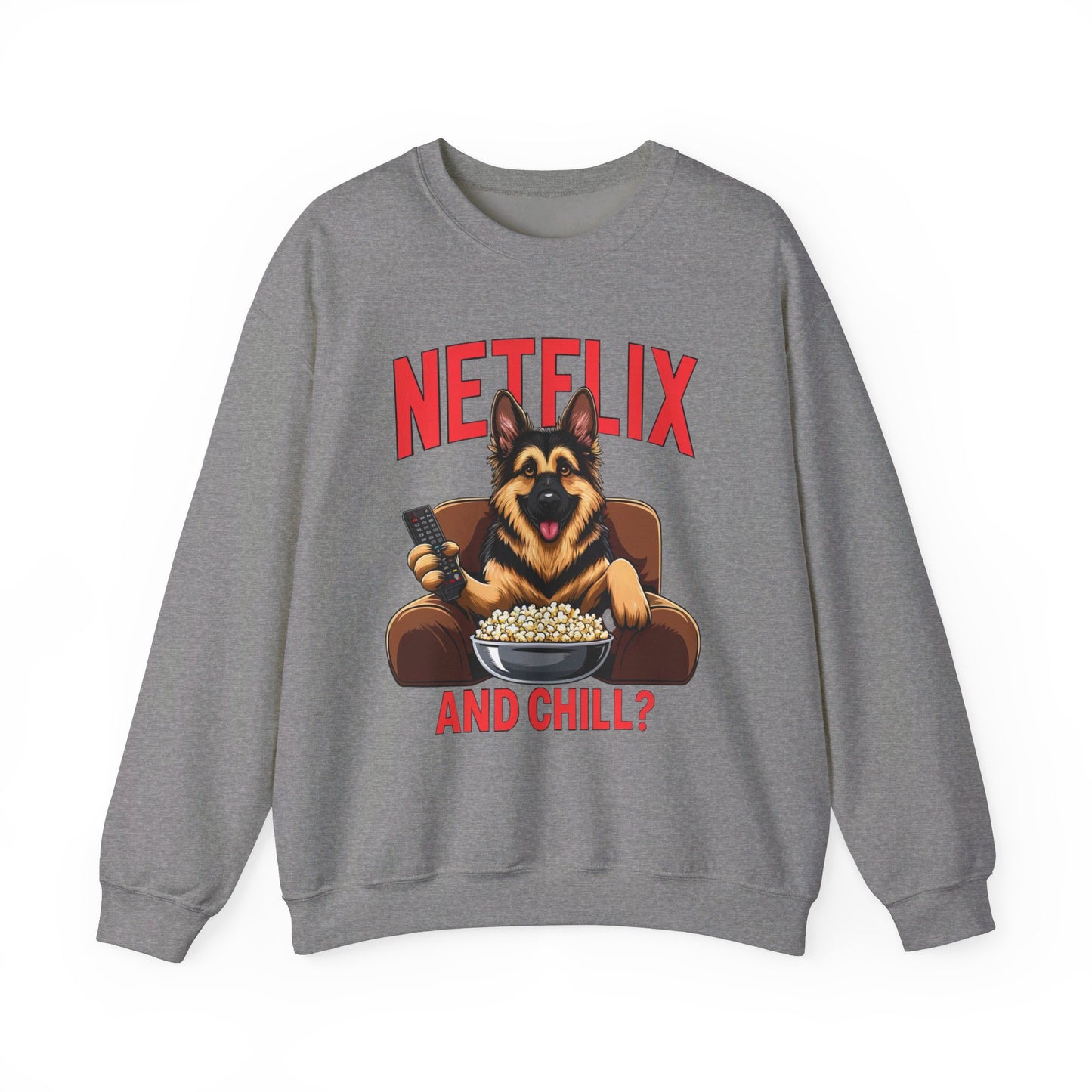 Netflix and Chill? Sweatshirt (10 colors) (German Shepherd)