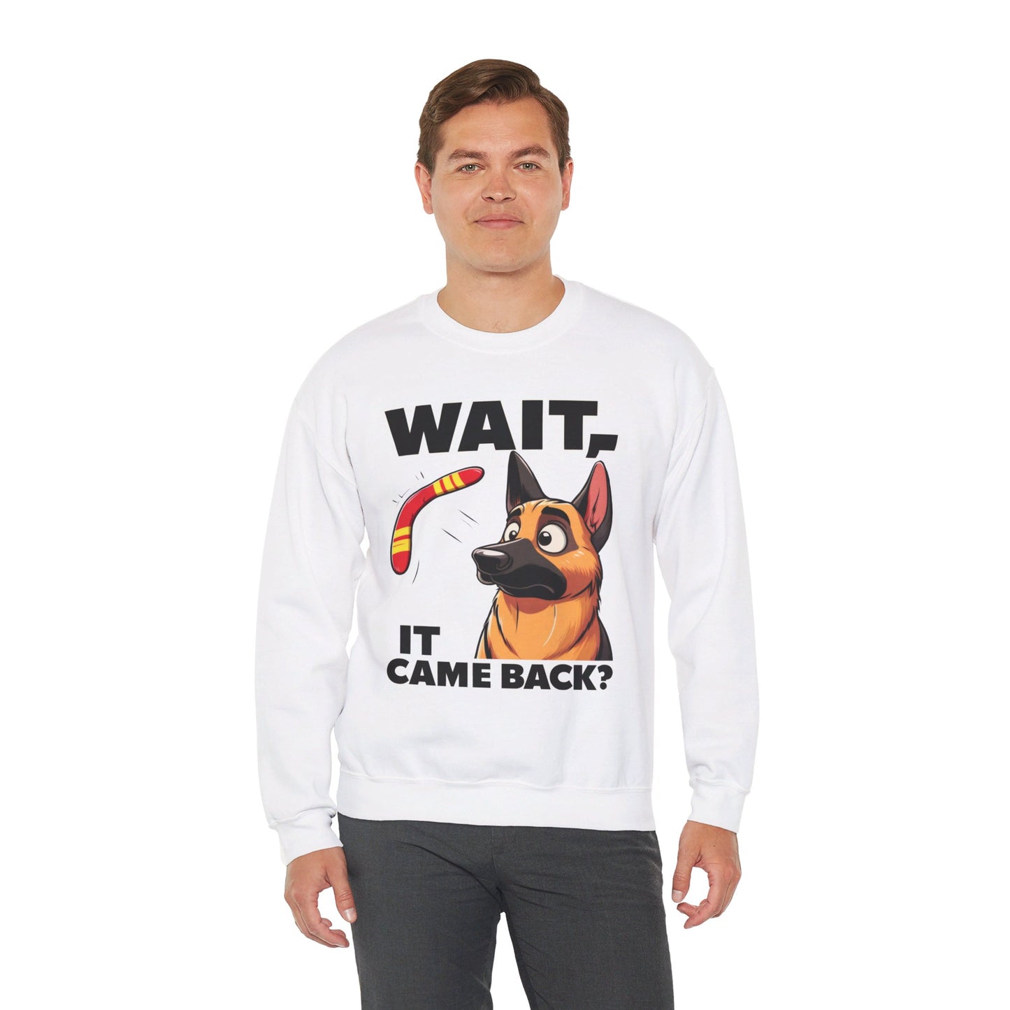 Wait.  It Came Back? Sweatshirt (10 colors) (German Shepherd)