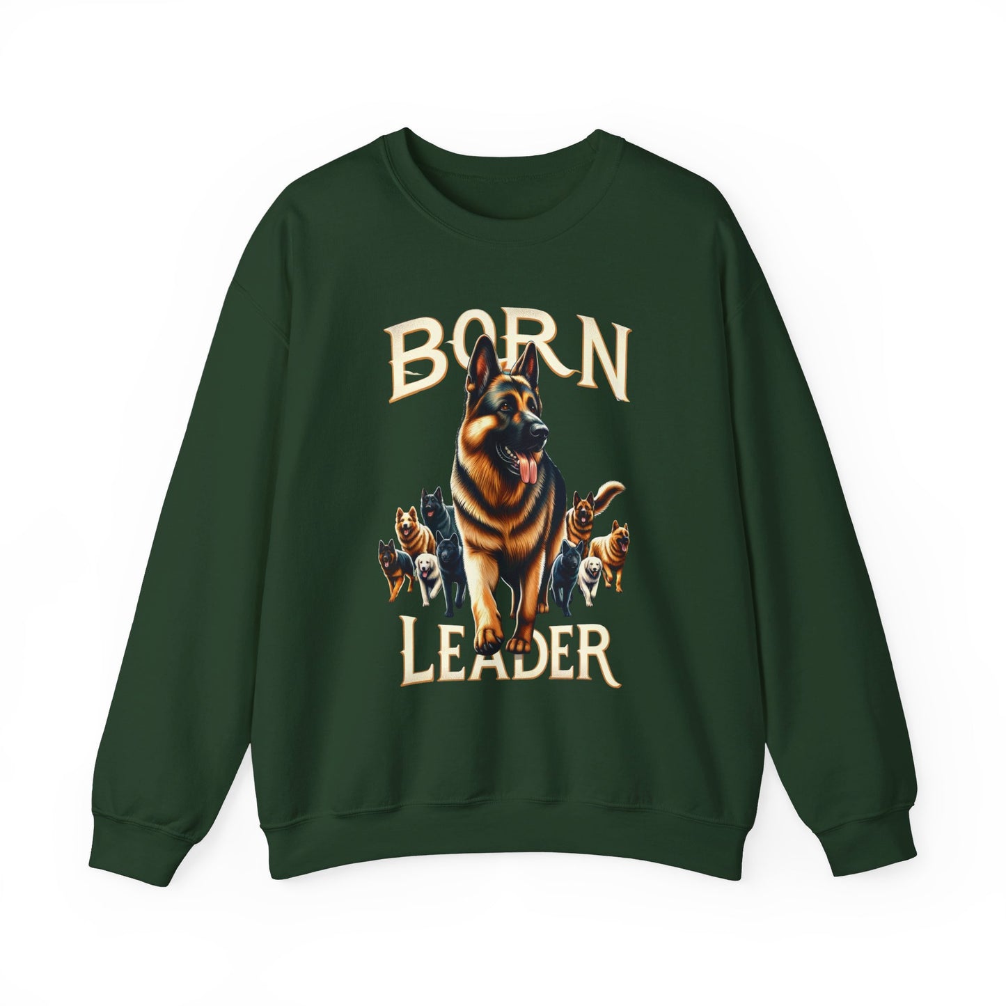 Born Leader Sweatshirt (10 colors) (German Shepherd)