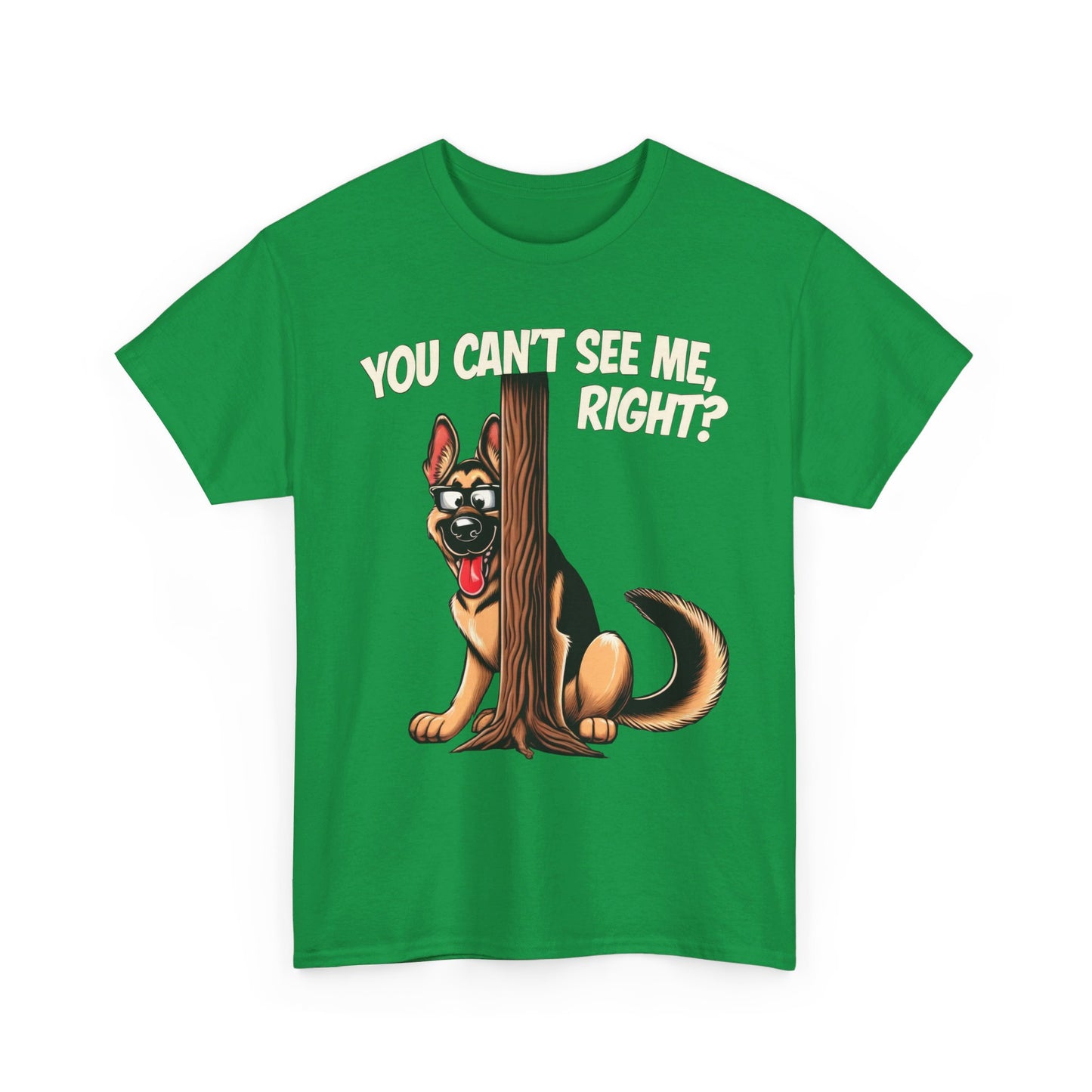 You Can't See Me.  Right? T-Shirt (13 colors) (German Shepherd)