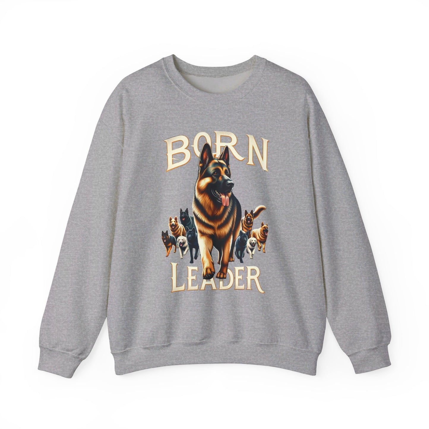 Born Leader Sweatshirt (10 colors) (German Shepherd)