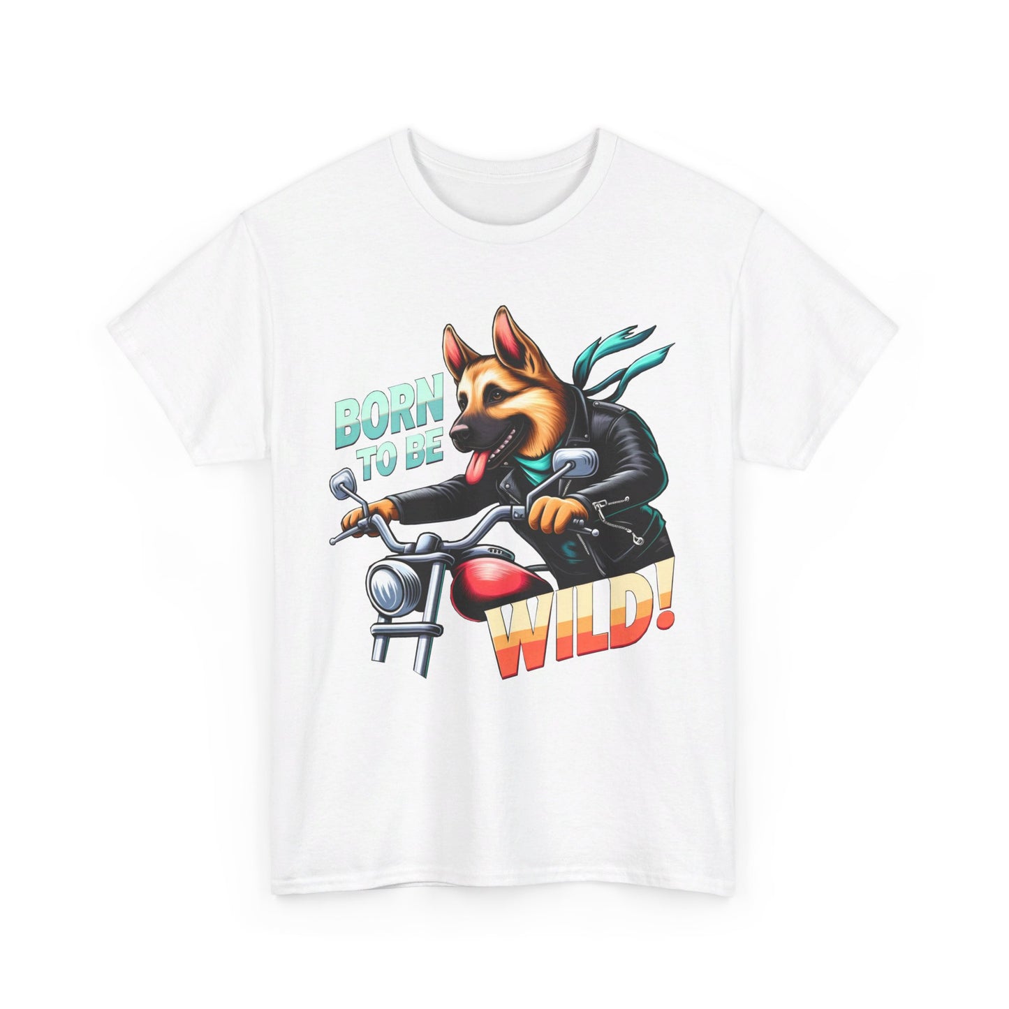 Born to Be Wild T-Shirt (13 colors) (German Shepherd)