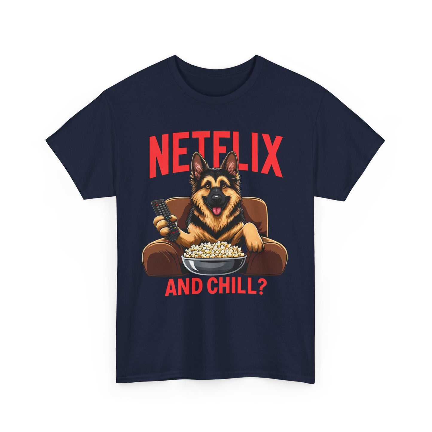 Netflix and Chill? T-Shirt (13 colors) (German Shepherd)