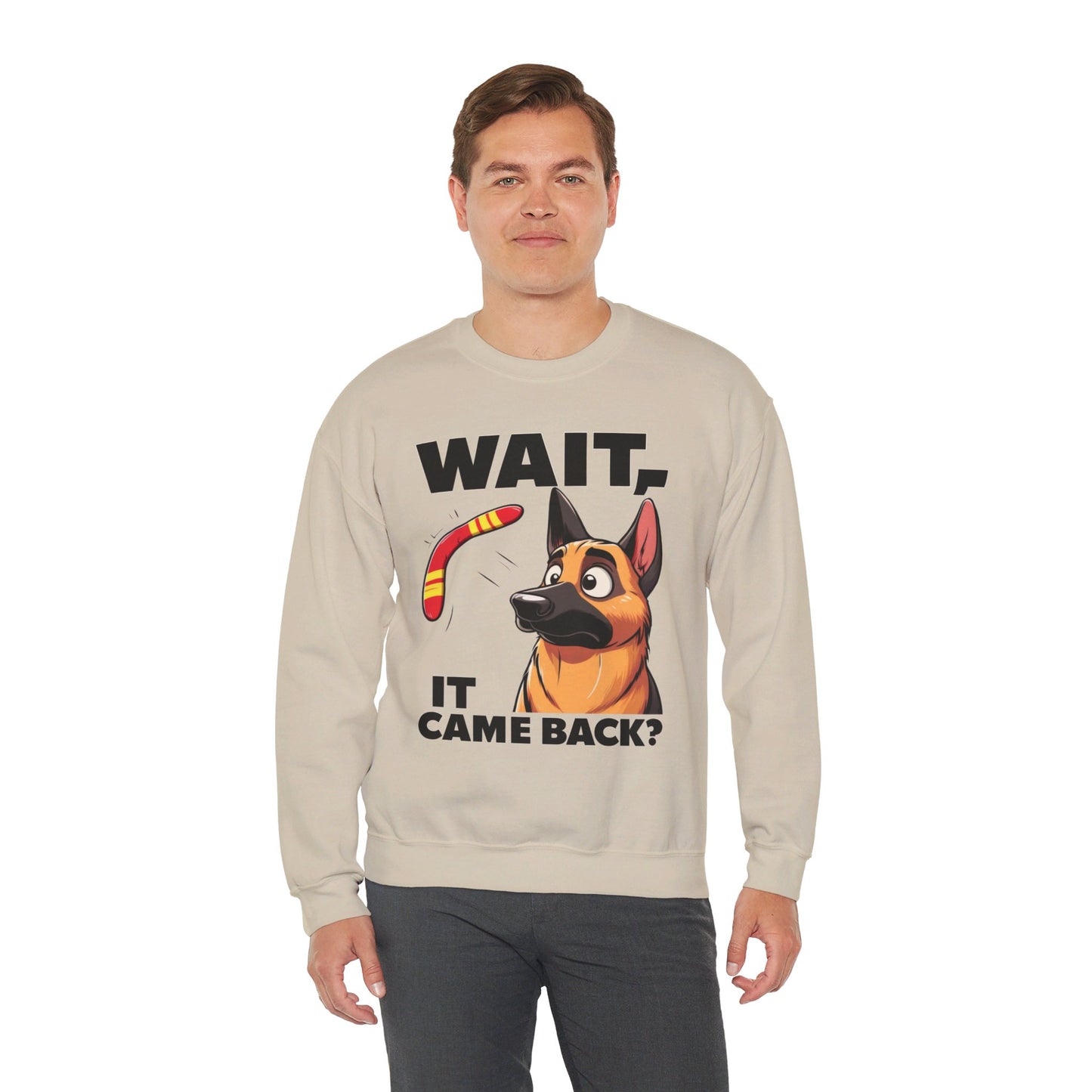 Wait.  It Came Back? Sweatshirt (10 colors) (German Shepherd)