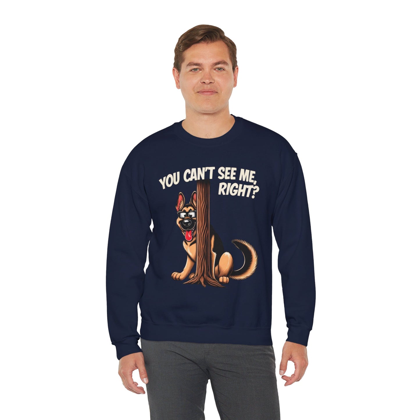 You Can't See Me.  Right? Sweatshirt (10 colors) (German Shepherd)