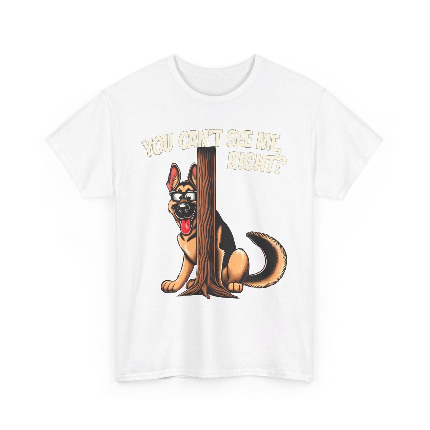 You Can't See Me.  Right? T-Shirt (13 colors) (German Shepherd)