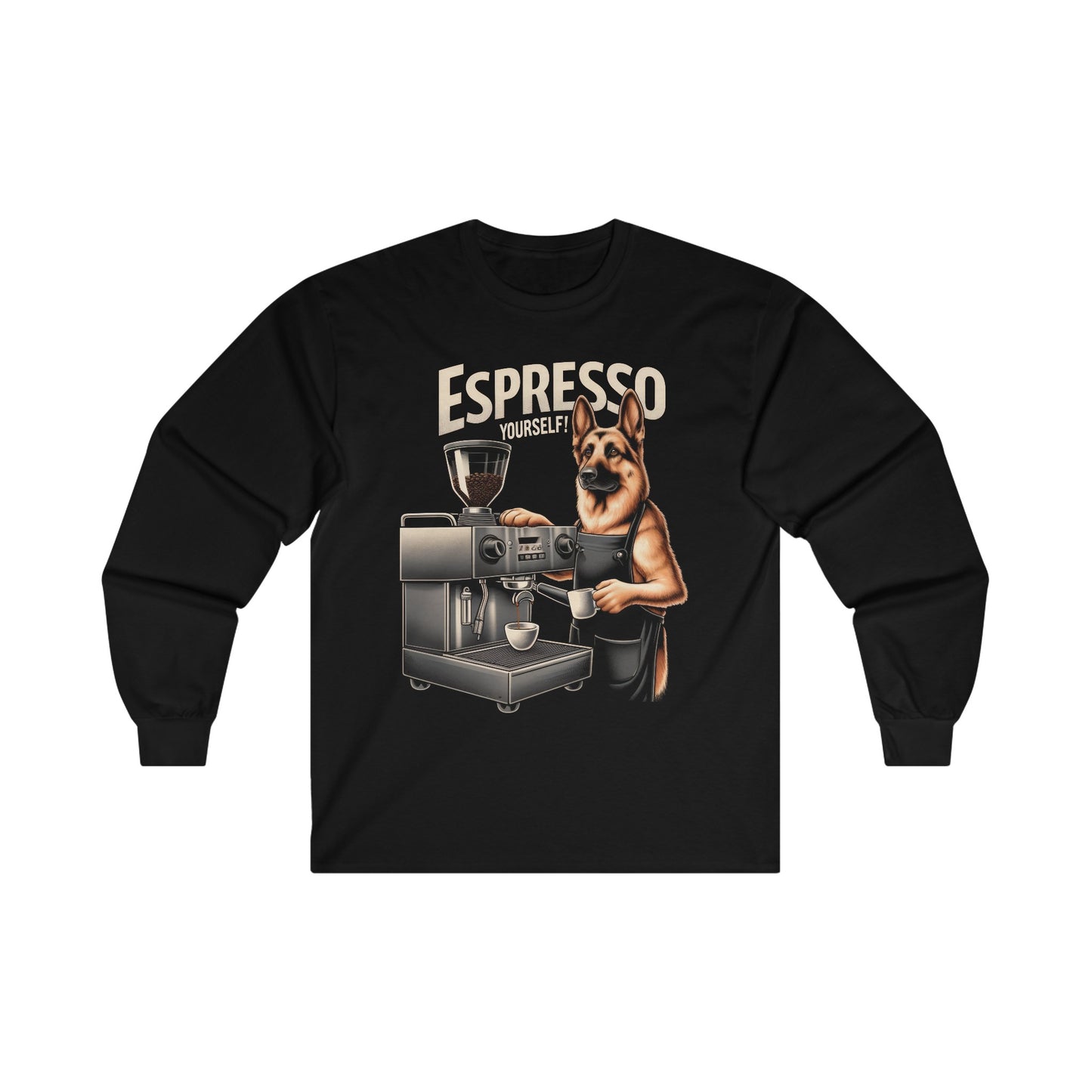 Espresso Yourself Long Sleeve Shirt (20 colors) (German Shepherd)