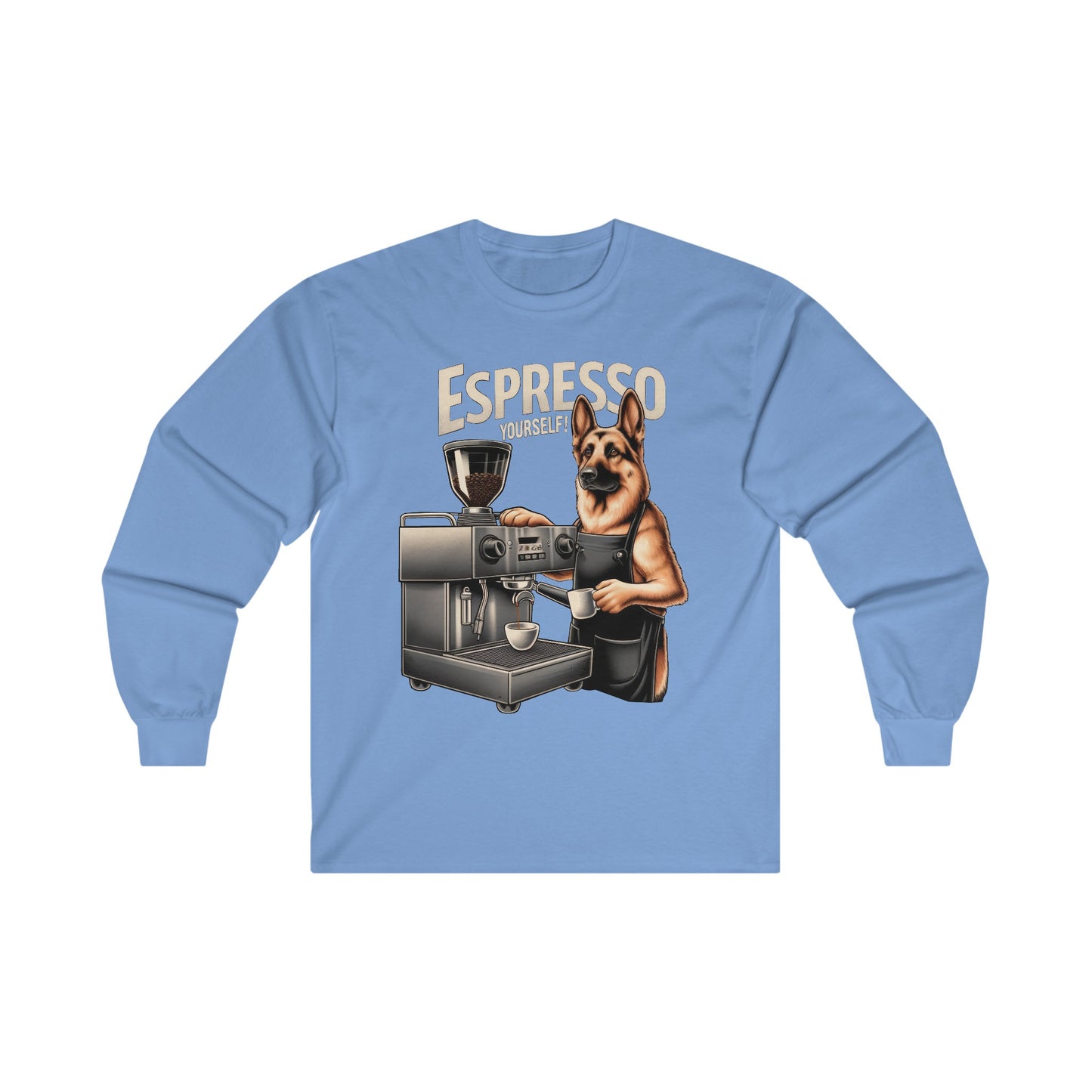 Espresso Yourself Long Sleeve Shirt (20 colors) (German Shepherd)