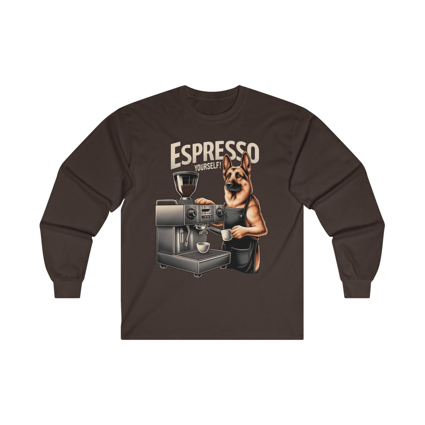 Espresso Yourself Long Sleeve Shirt (20 colors) (German Shepherd)