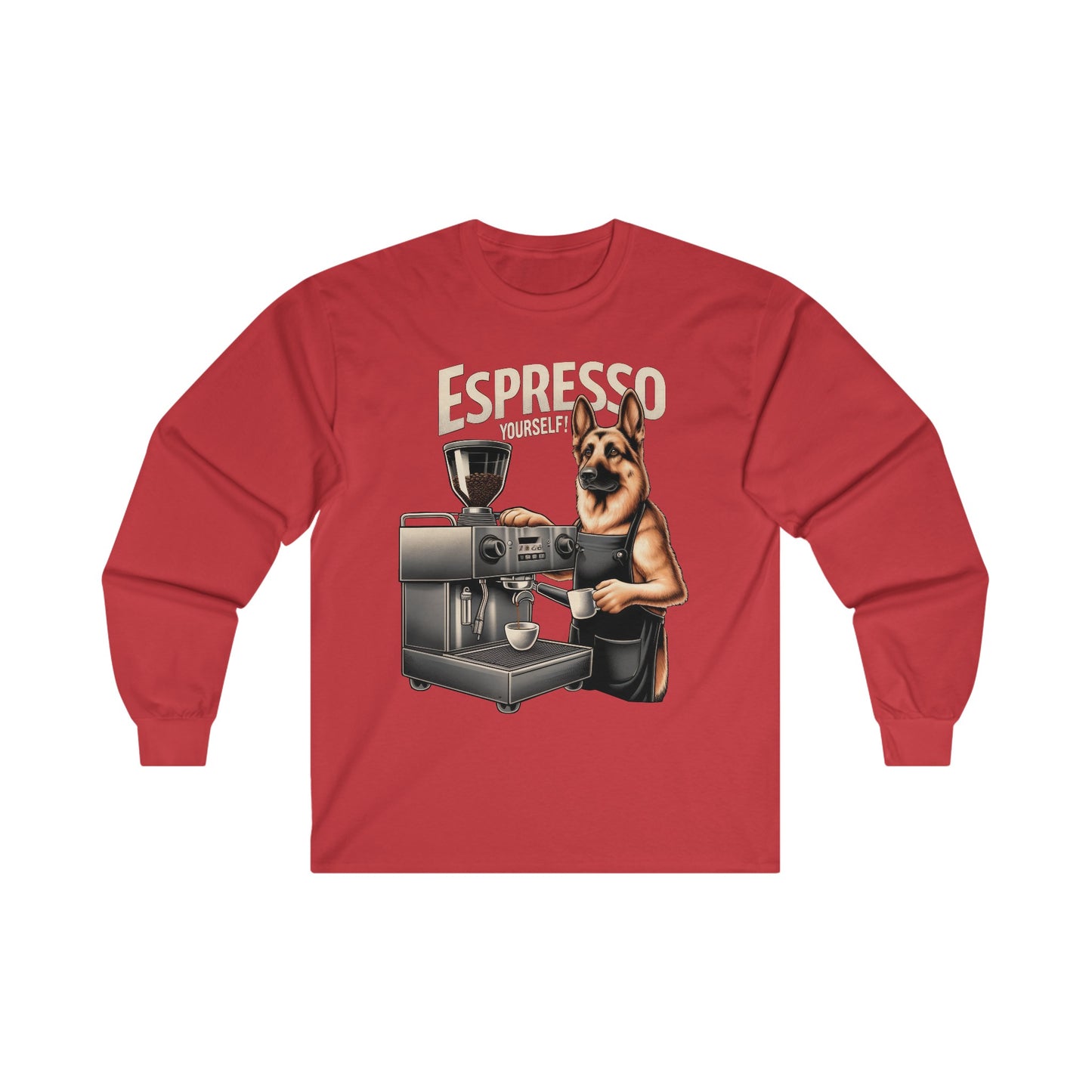 Espresso Yourself Long Sleeve Shirt (20 colors) (German Shepherd)