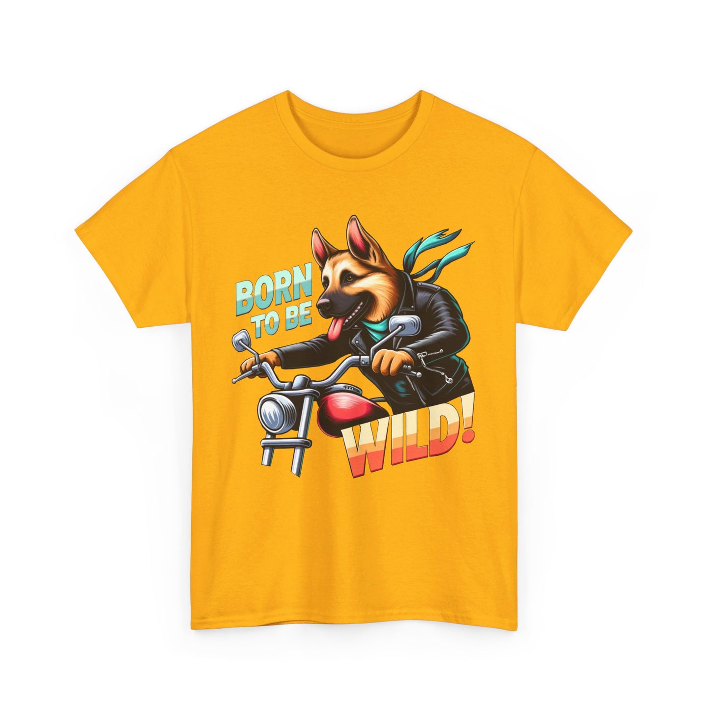 Born to Be Wild T-Shirt (13 colors) (German Shepherd)