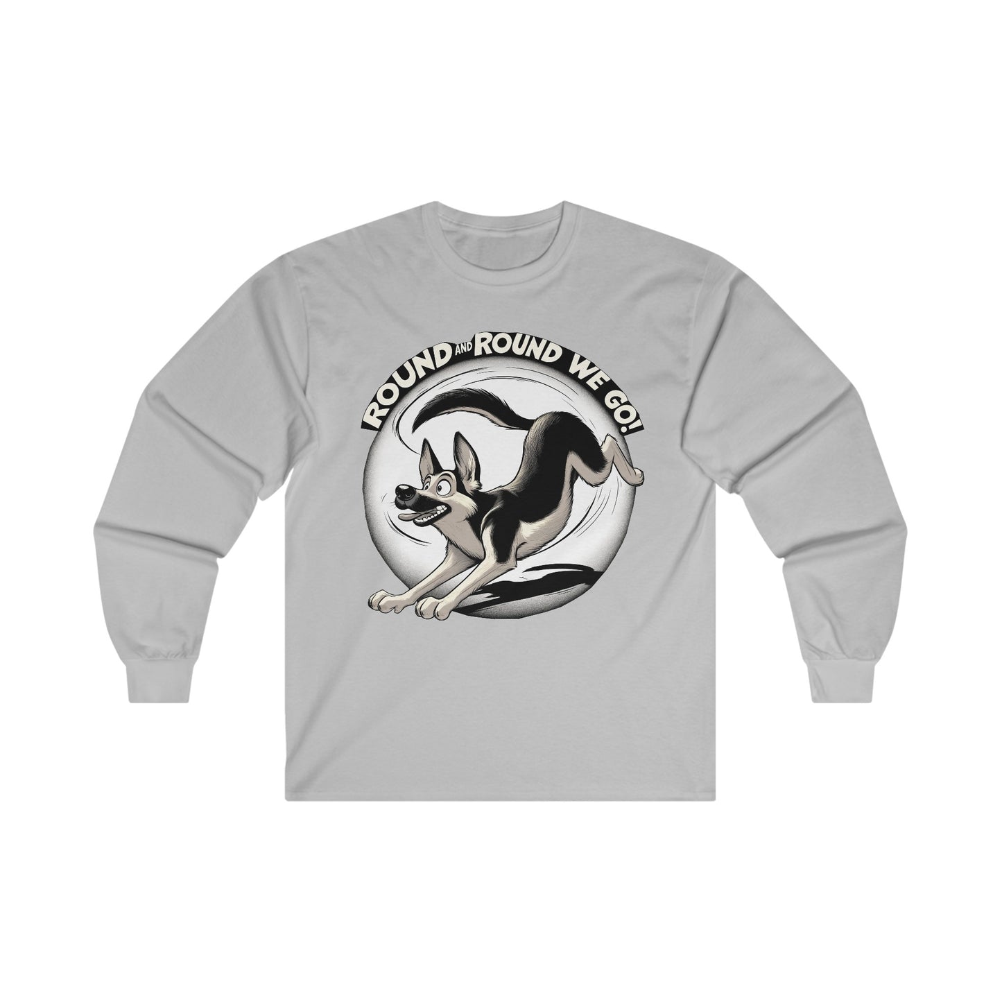 Round and Round We go! Long Sleeve Shirt (20 colors) (German Shepherd)