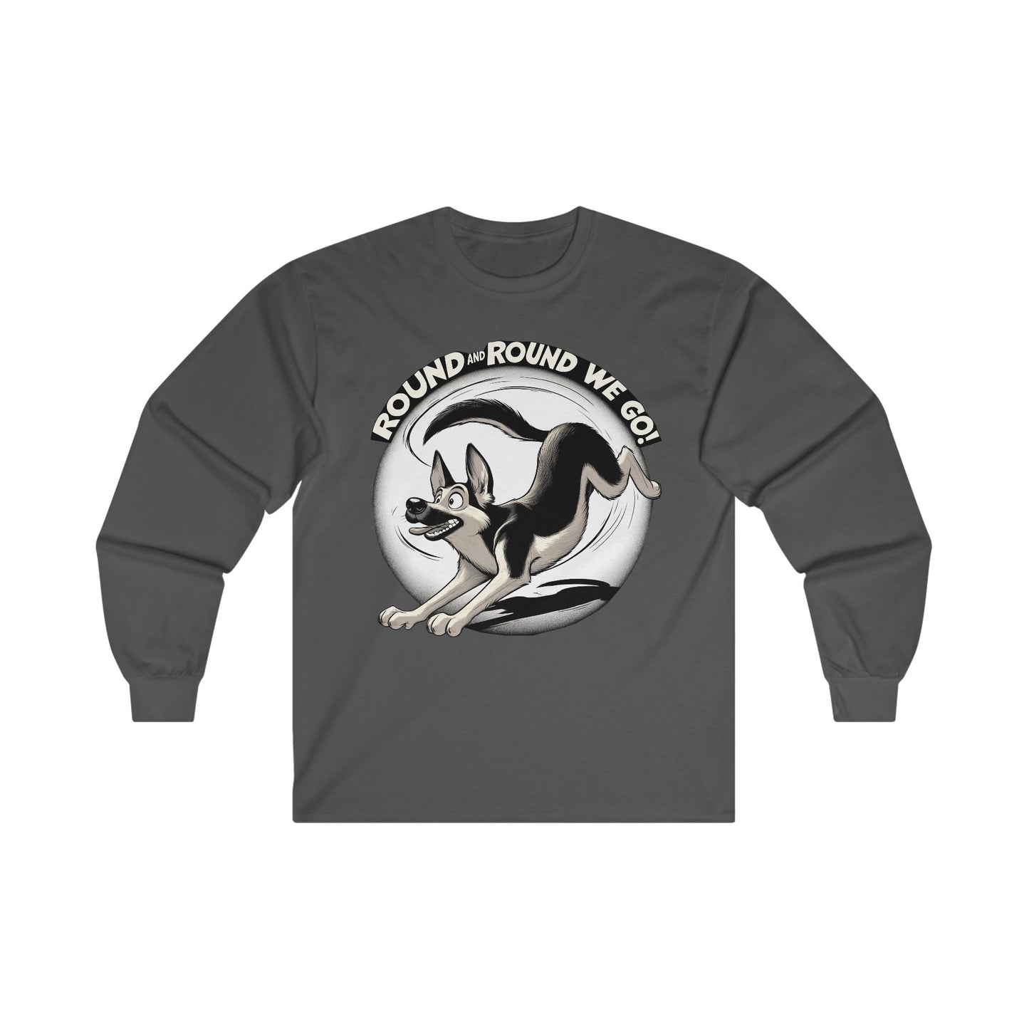 Round and Round We go! Long Sleeve Shirt (20 colors) (German Shepherd)