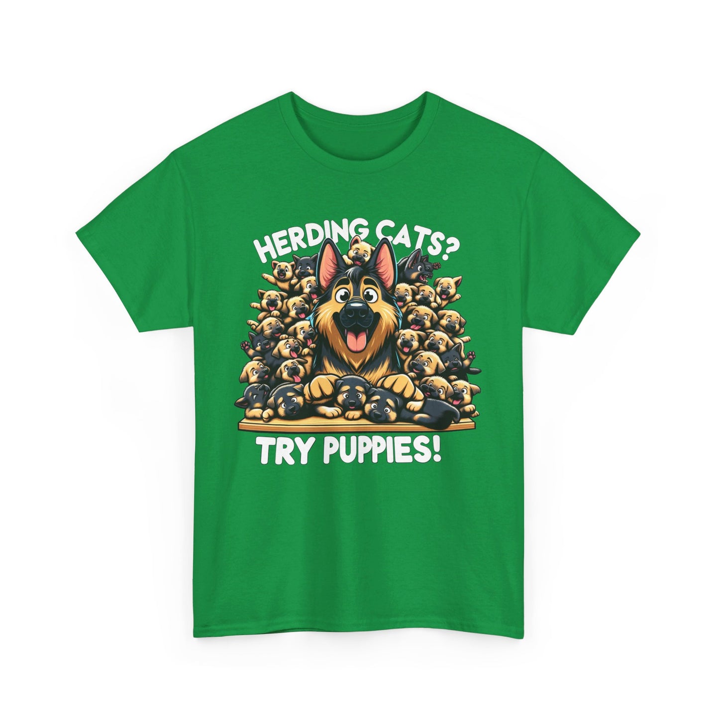 Herding Cats? Try Puppies! T-Shirt (13 colors) (German Shepherd)