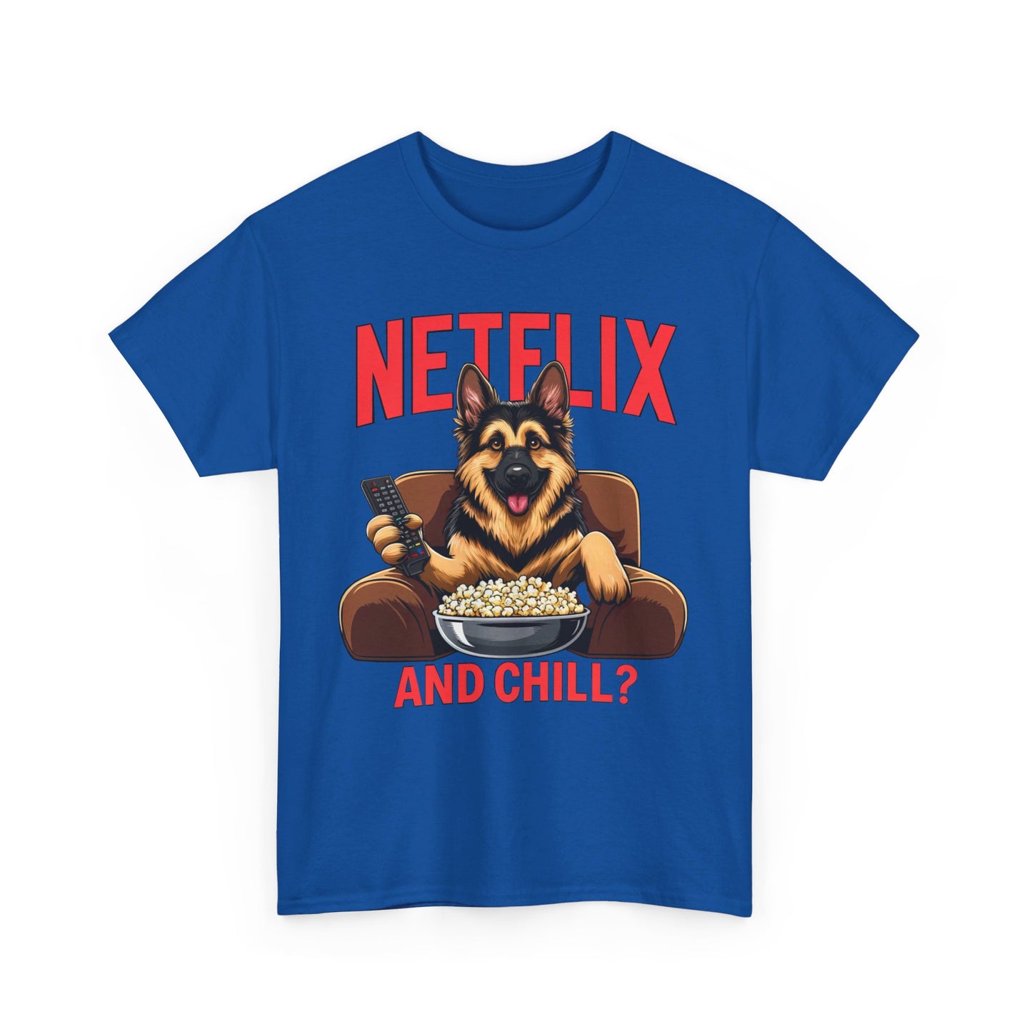 Netflix and Chill? T-Shirt (13 colors) (German Shepherd)