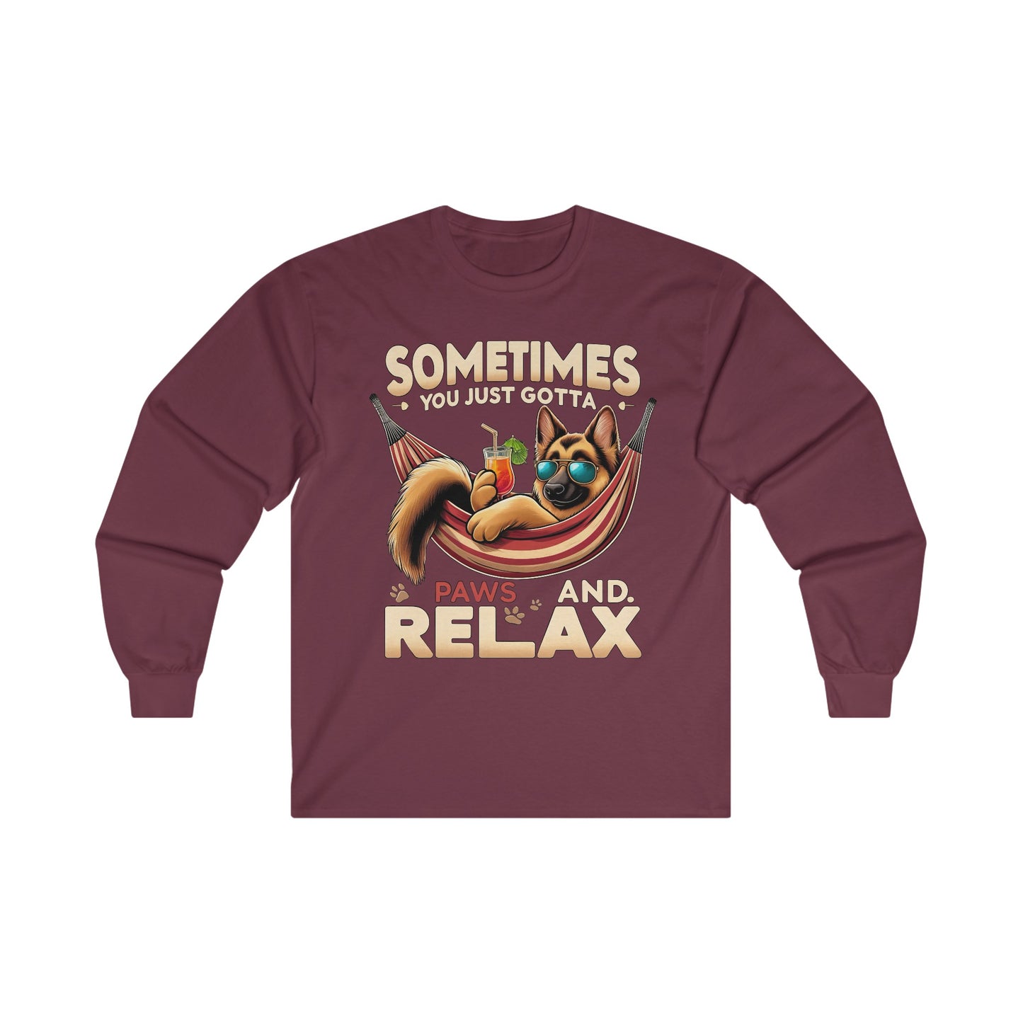 Sometimes You Just Paws and Relax Long Sleeve Shirt(20 colors) (German Shepherd)