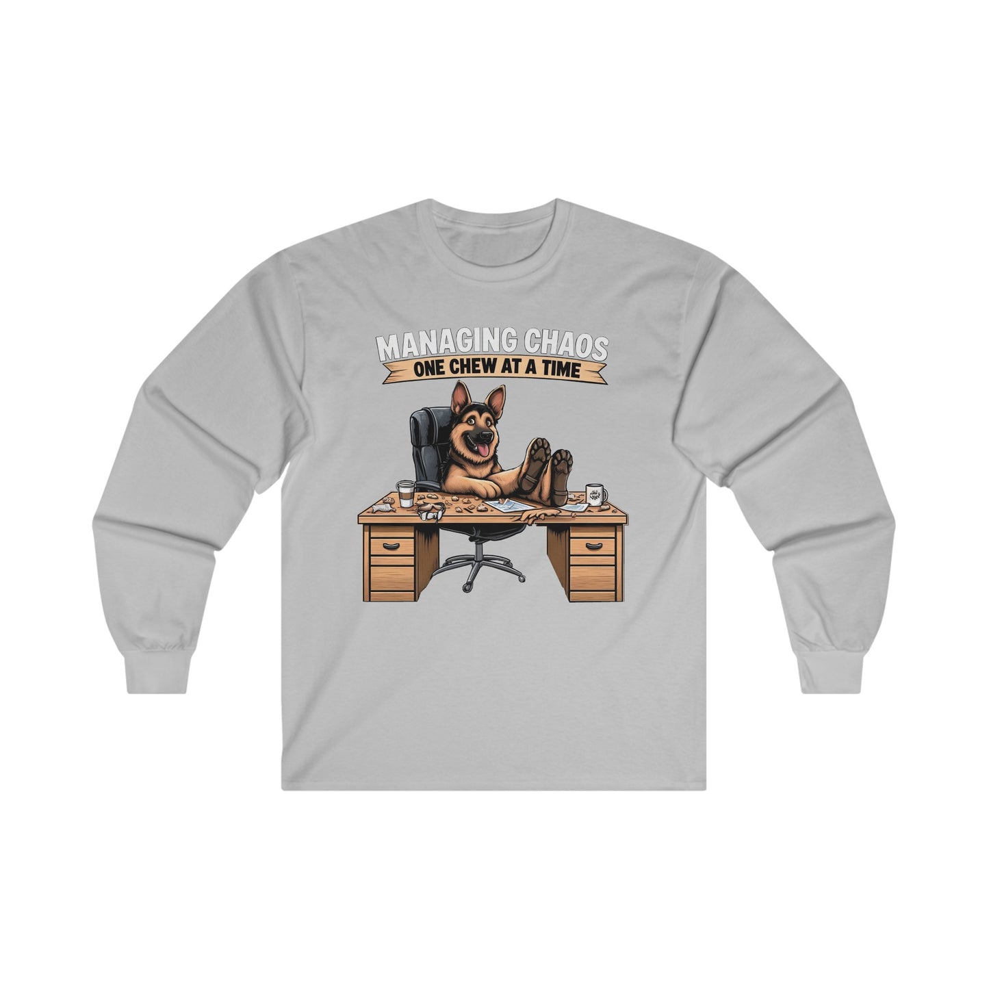 Managing Chaos.  One Chew at a Time Long Sleeve Shirt (20 colors) (German Shepherd)