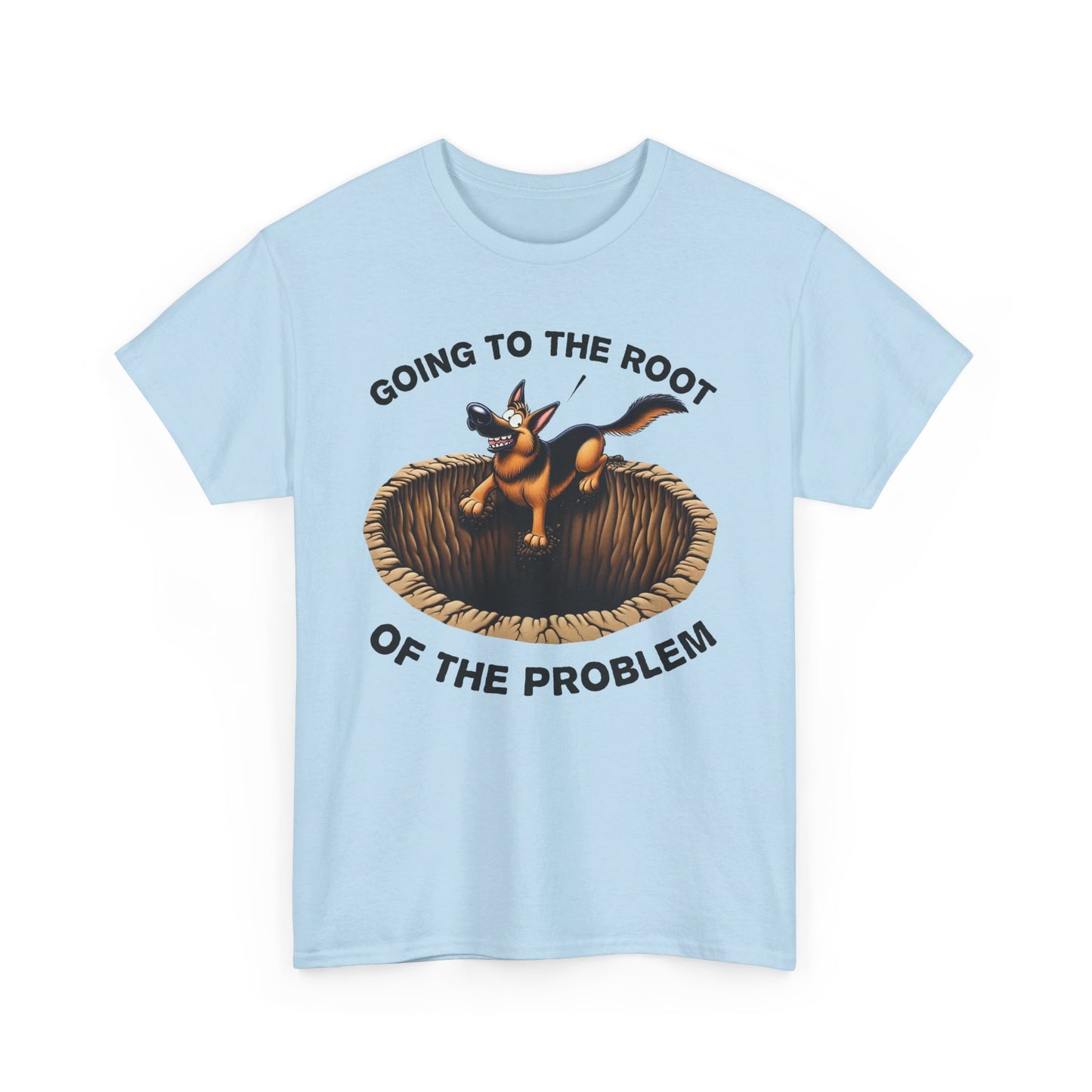 Going to the Root of the Problem. T-Shirt (13 colors) (German Shepherd)