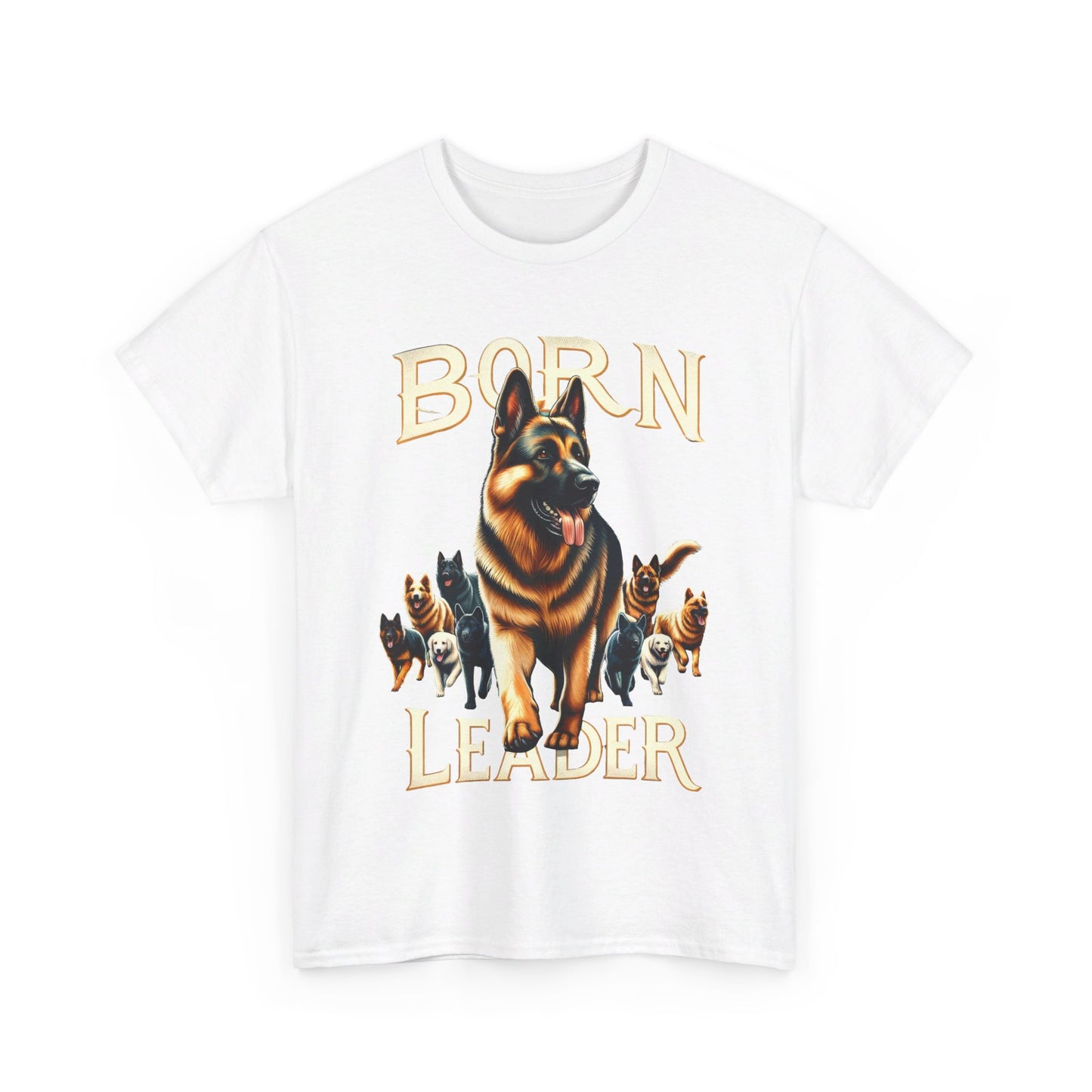 Born Leader T-Shirt (13 colors) (German Shepherd)