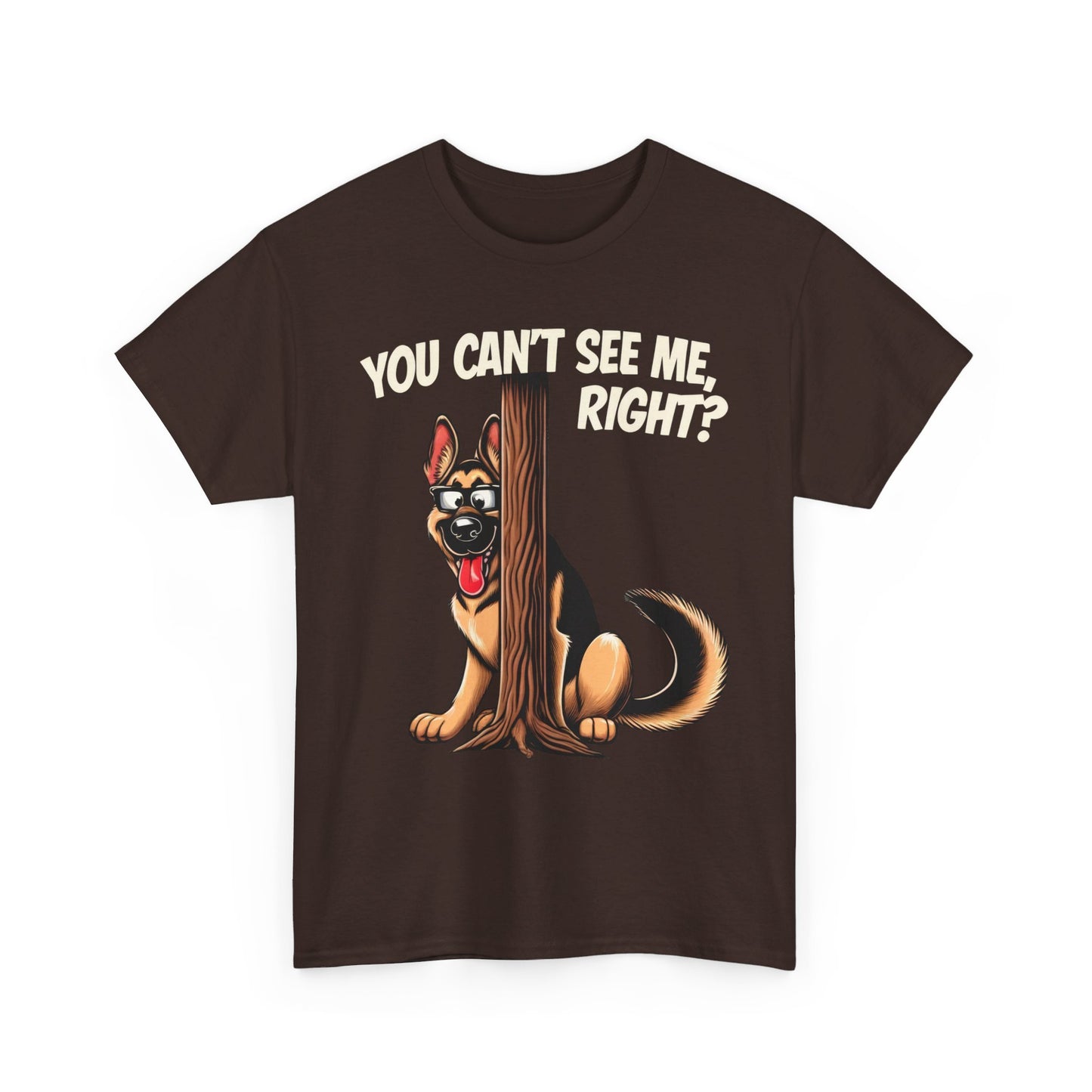 You Can't See Me.  Right? T-Shirt (13 colors) (German Shepherd)