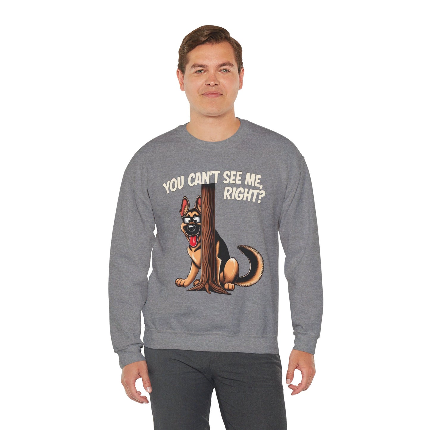 You Can't See Me.  Right? Sweatshirt (10 colors) (German Shepherd)