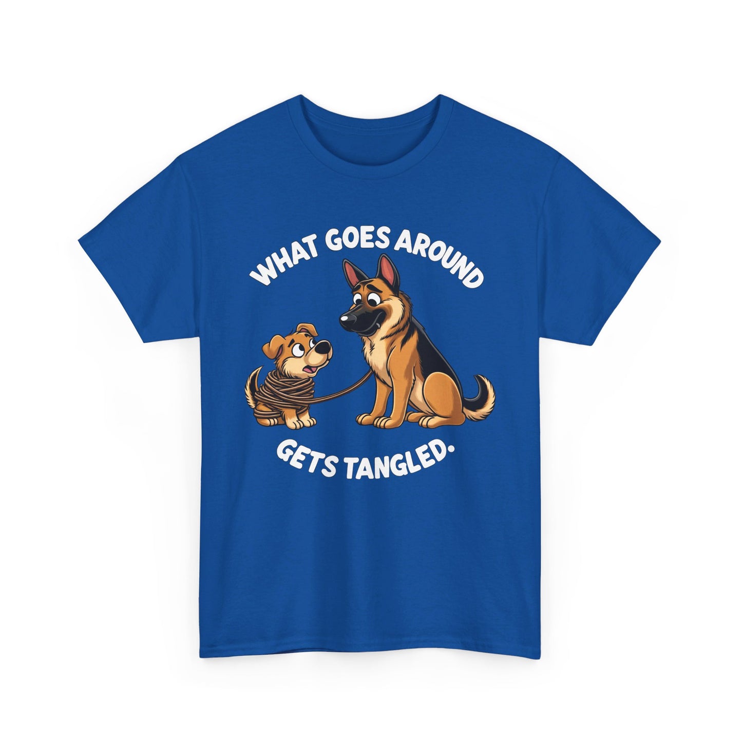 What goes Around Gets Tangled T-Shirt (13 colors) (German Shepherd)