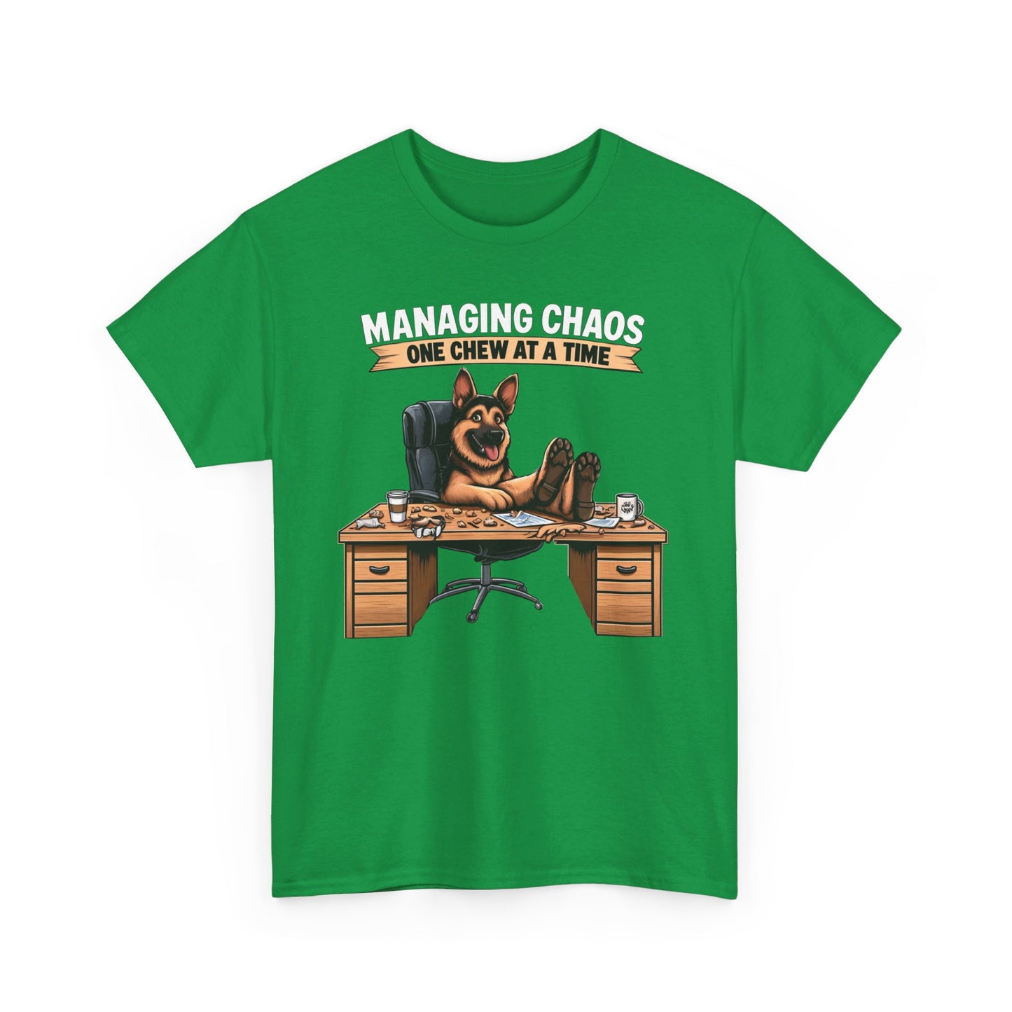 Managing Chaos.  One Chew at a Time T-Shirt (13 colors) (German Shepherd)