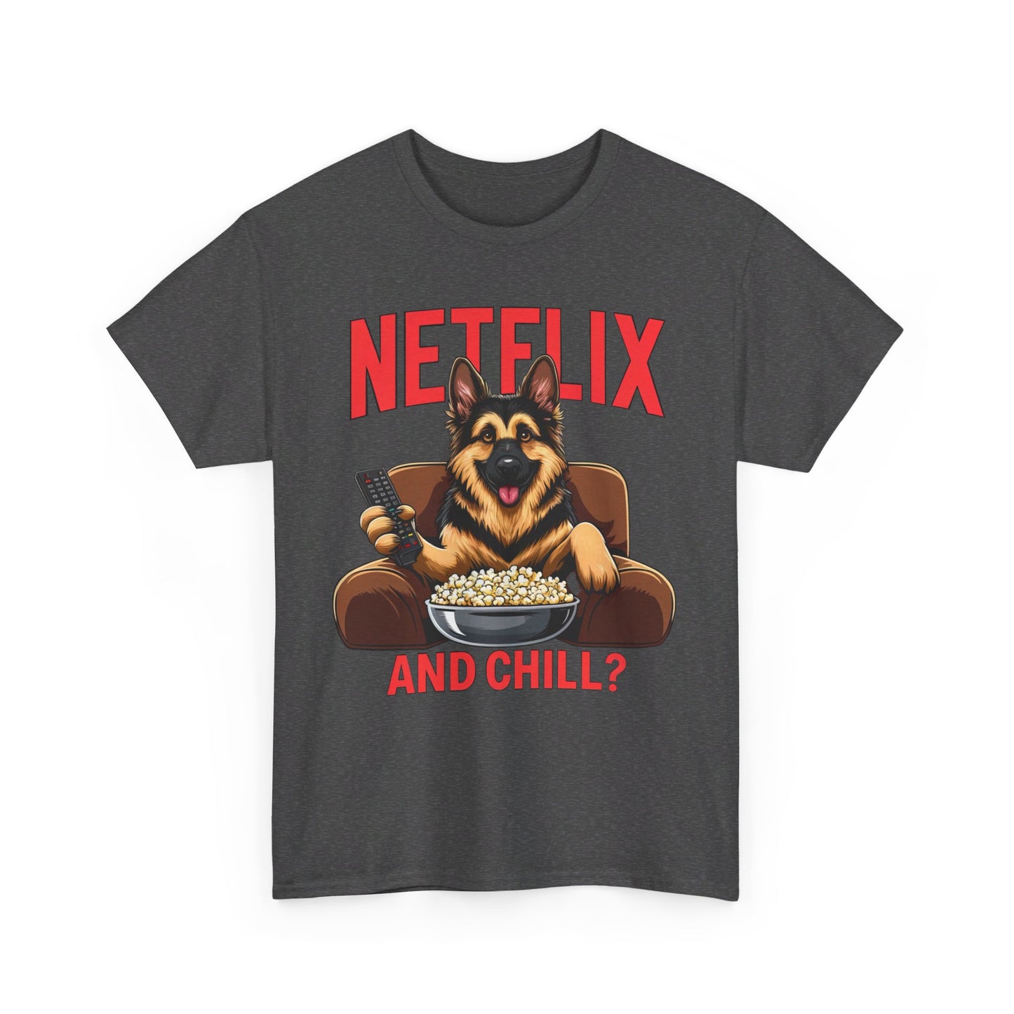 Netflix and Chill? T-Shirt (13 colors) (German Shepherd)