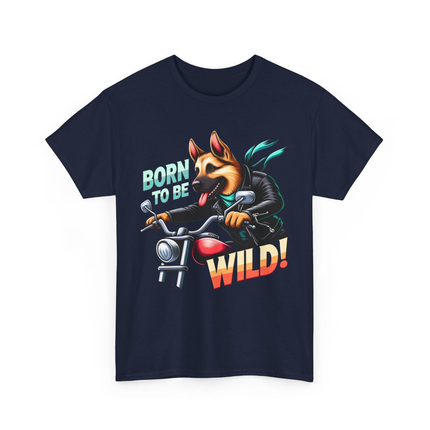 Born to Be Wild T-Shirt (13 colors) (German Shepherd)