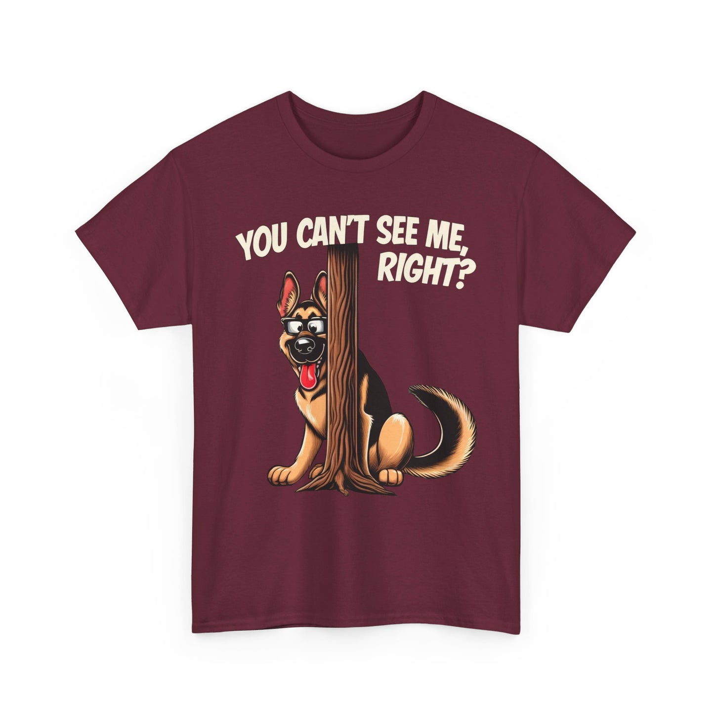 You Can't See Me.  Right? T-Shirt (13 colors) (German Shepherd)