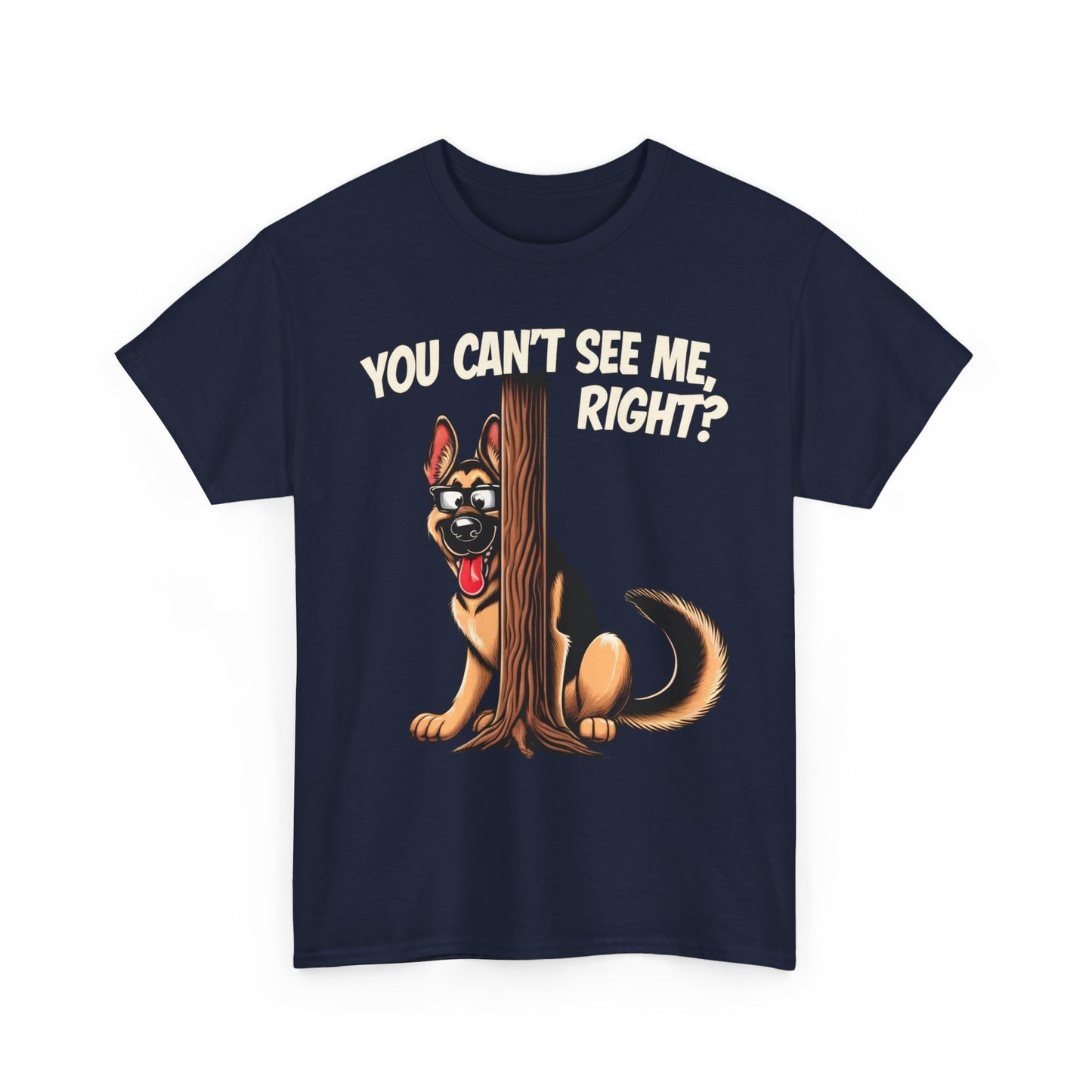 You Can't See Me.  Right? T-Shirt (13 colors) (German Shepherd)