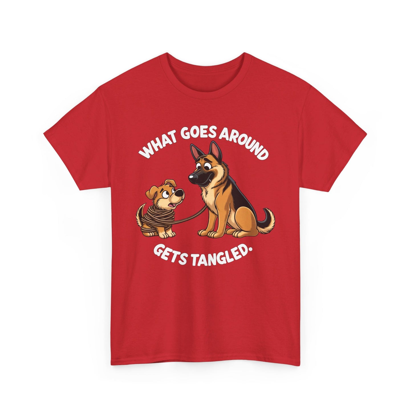 What goes Around Gets Tangled T-Shirt (13 colors) (German Shepherd)